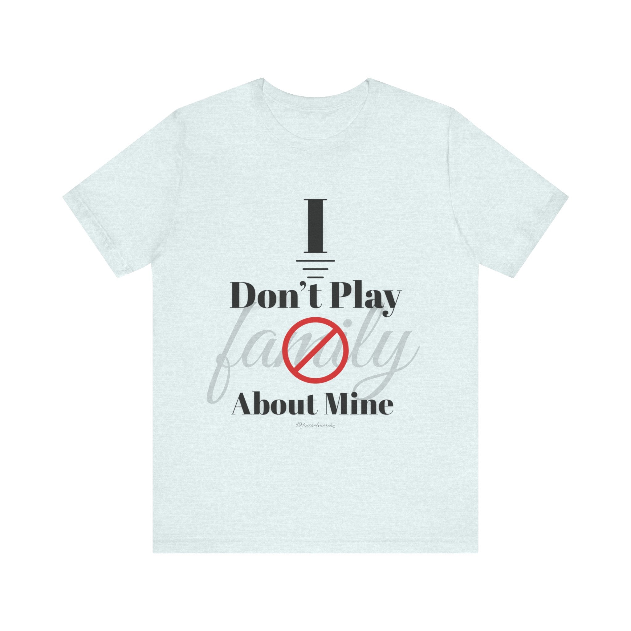 I don't play about mine — Unisex Jersey Tee Faith 4 More HQ