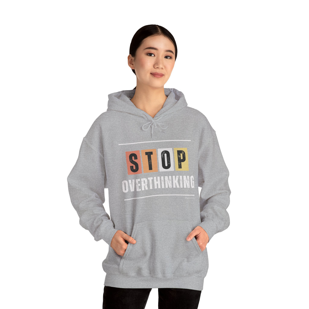 STOP OVERTHINKING — Unisex Hooded Sweatshirt Faith 4 More HQ