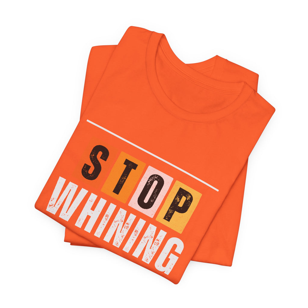 STOP WHINING — Unisex Jersey Tee Faith 4 More HQ