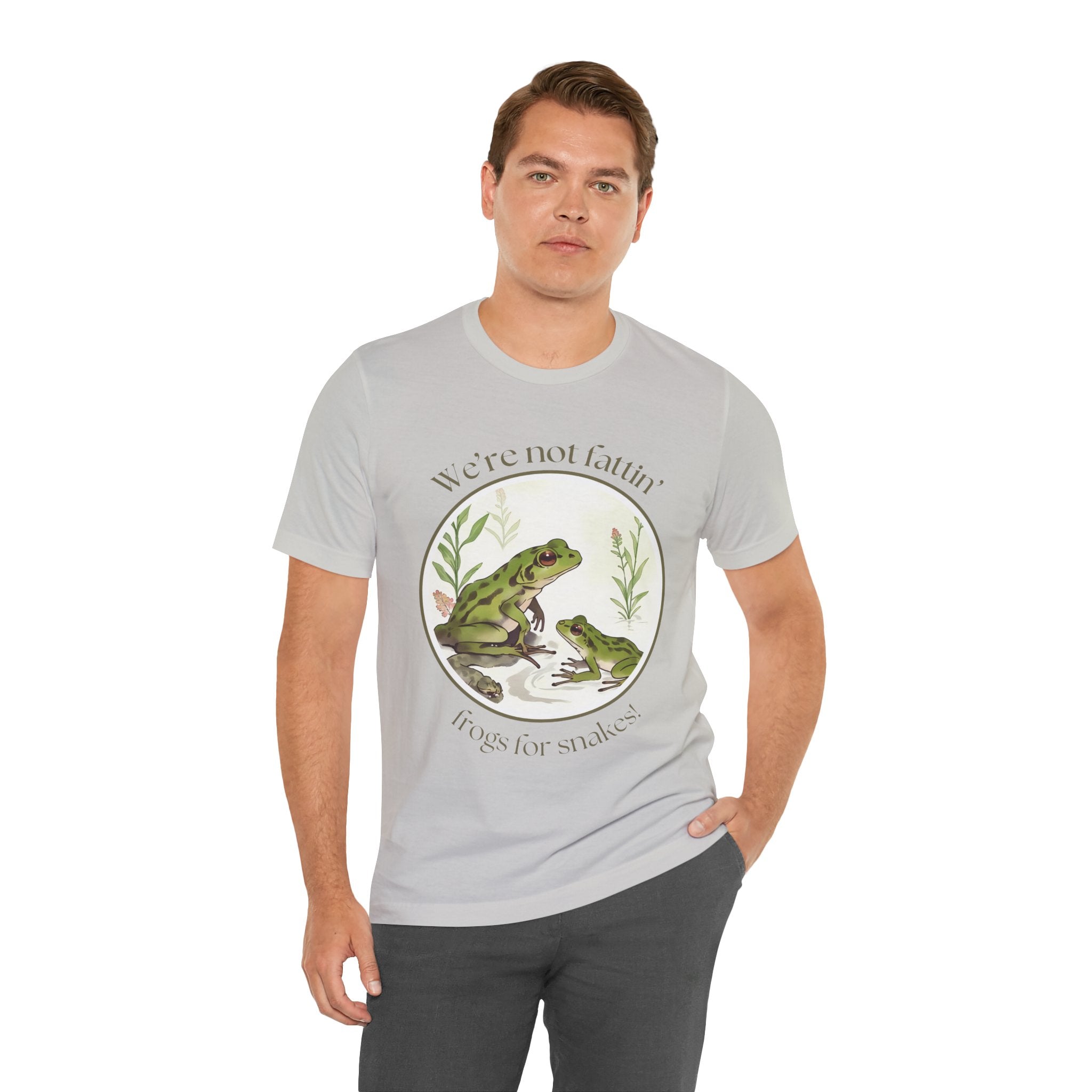 We're not fattin' frogs for snakes — Unisex Jersey Tee  Faith 4 More HQ