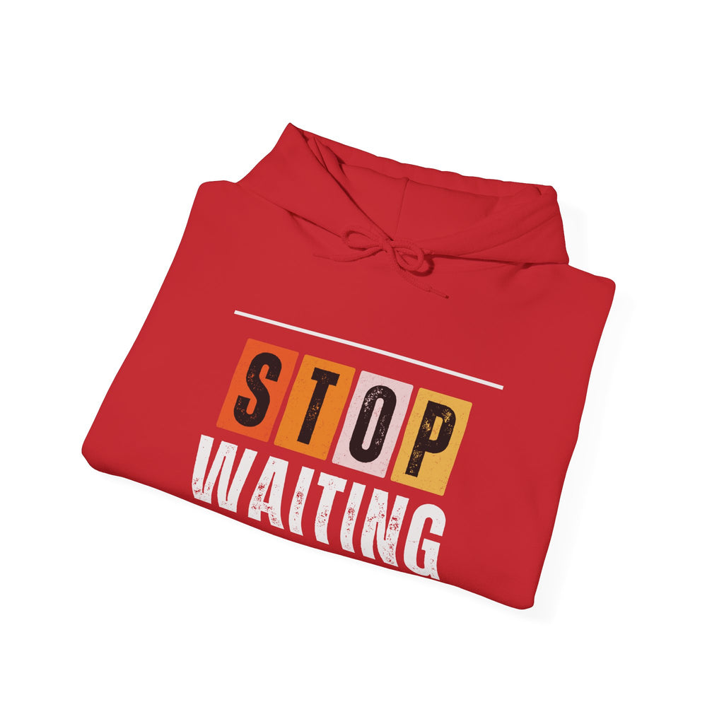 STOP WAITING — Unisex Hooded Sweatshirt Faith 4 More HQ