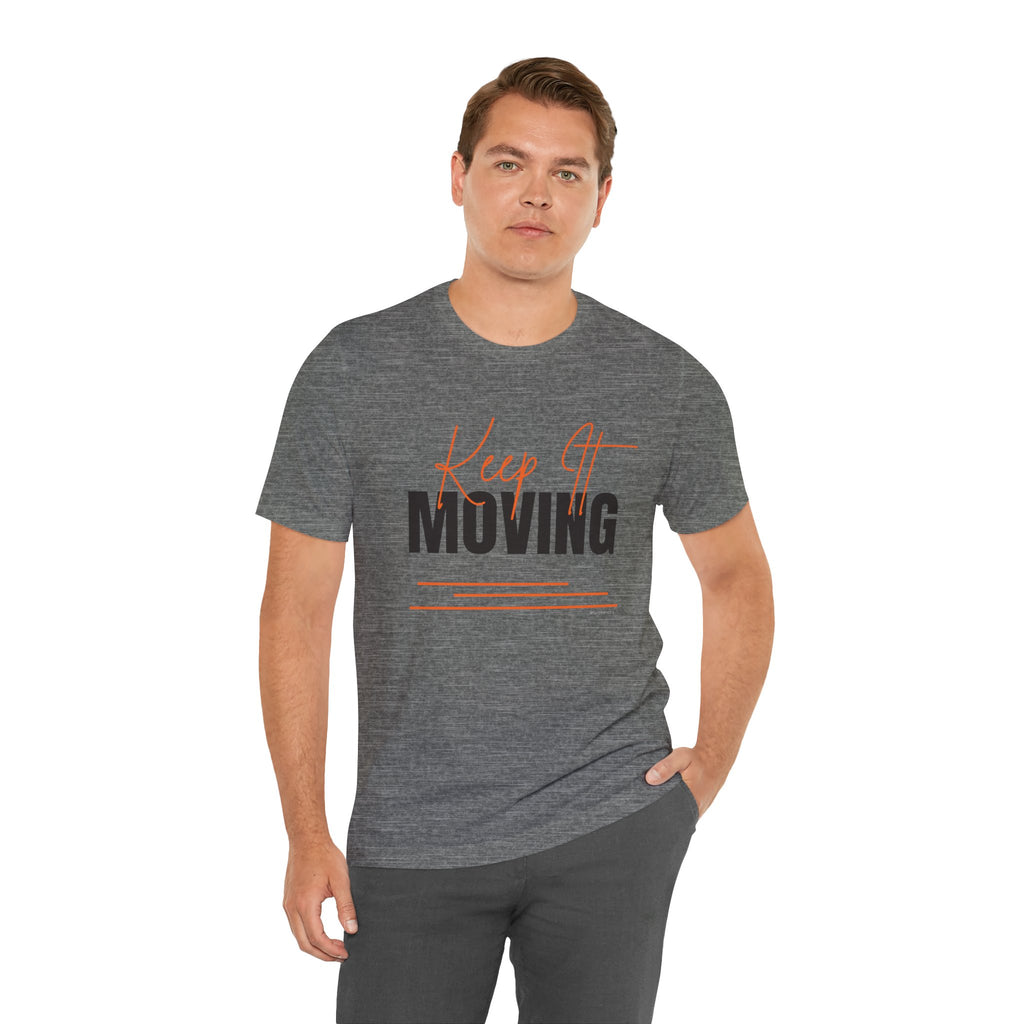 Keep It Moving — Unisex Jersey Tee  Faith 4 More HQ