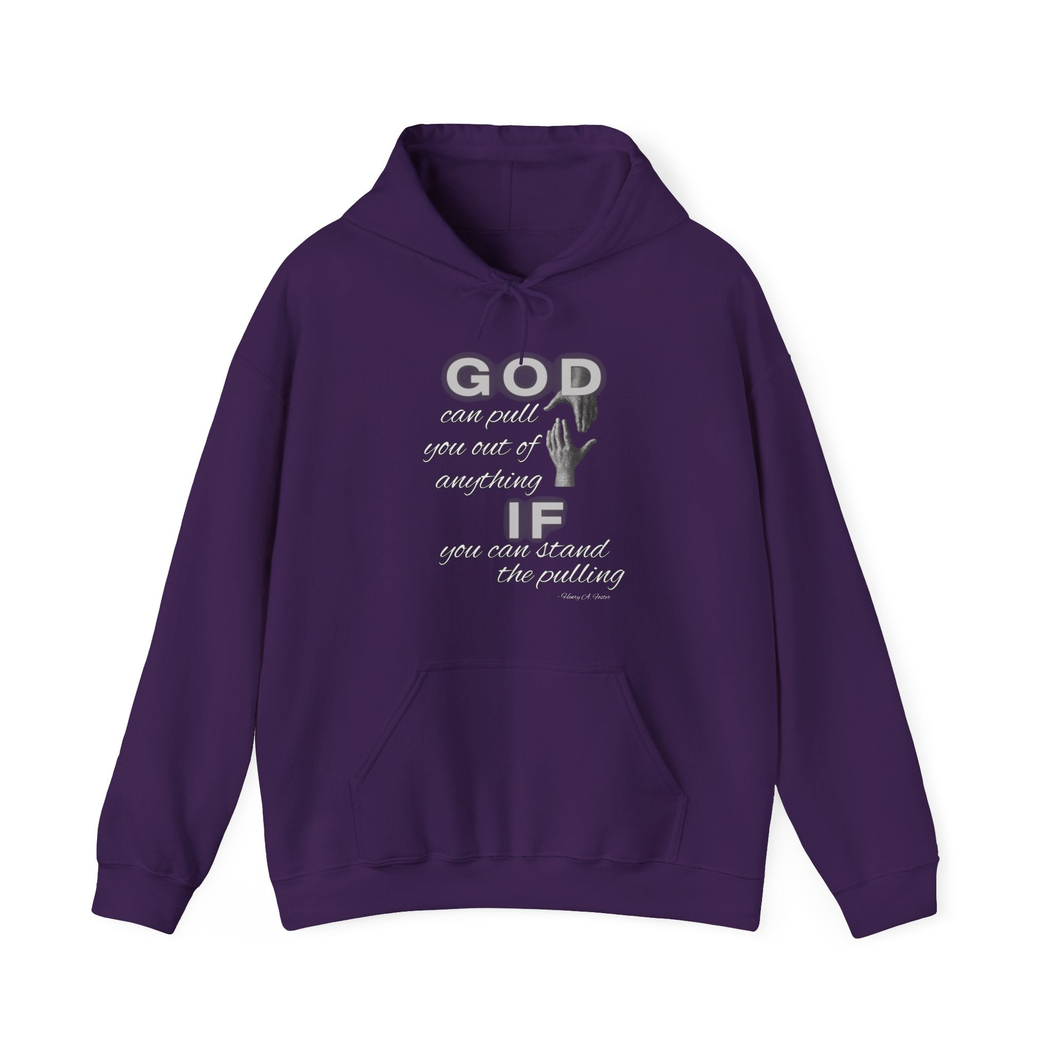 God can pull you out of anything — Unisex Hooded Sweatshirt Faith 4 More HQ