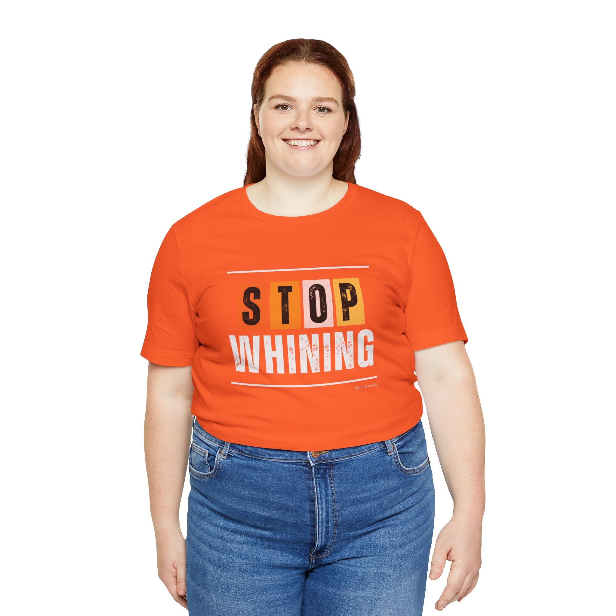 STOP WHINING — Unisex Jersey Tee Faith 4 More HQ