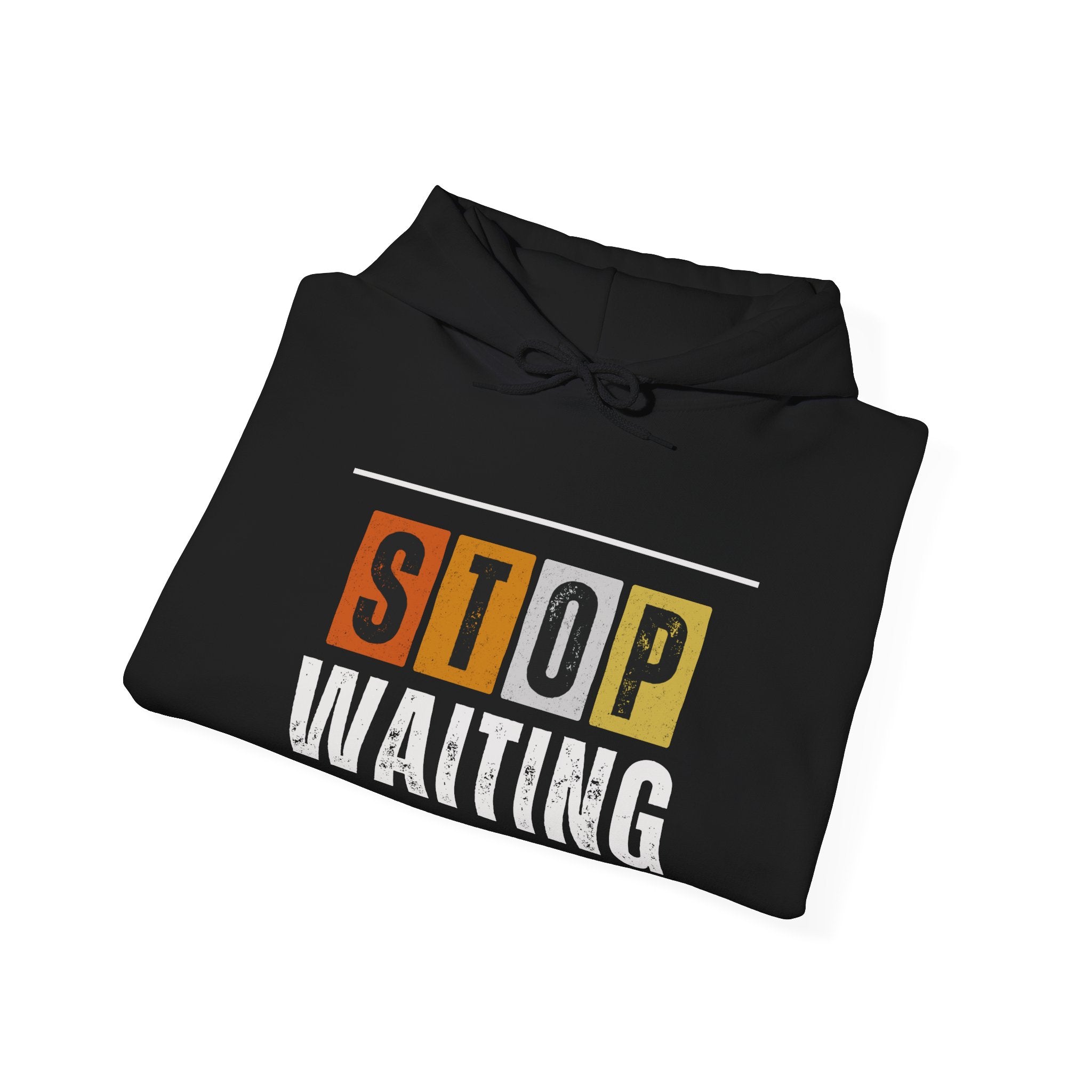 STOP WAITING — Unisex Hooded Sweatshirt Faith 4 More HQ