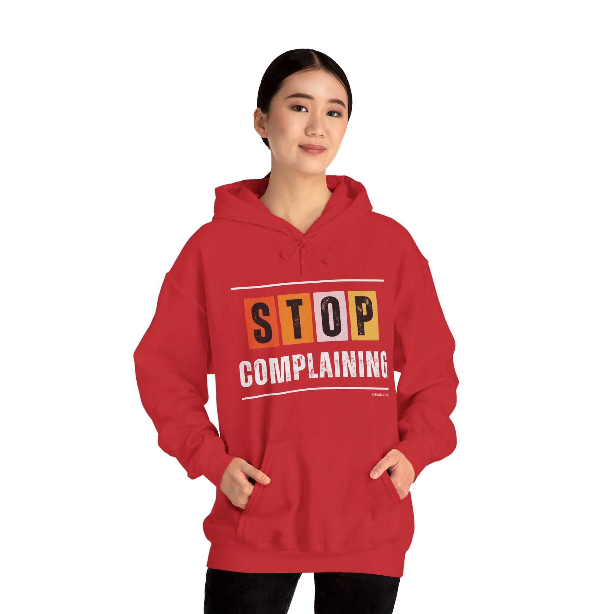STOP COMPLAINING — Unisex Hooded Sweatshirt Faith 4 More HQ