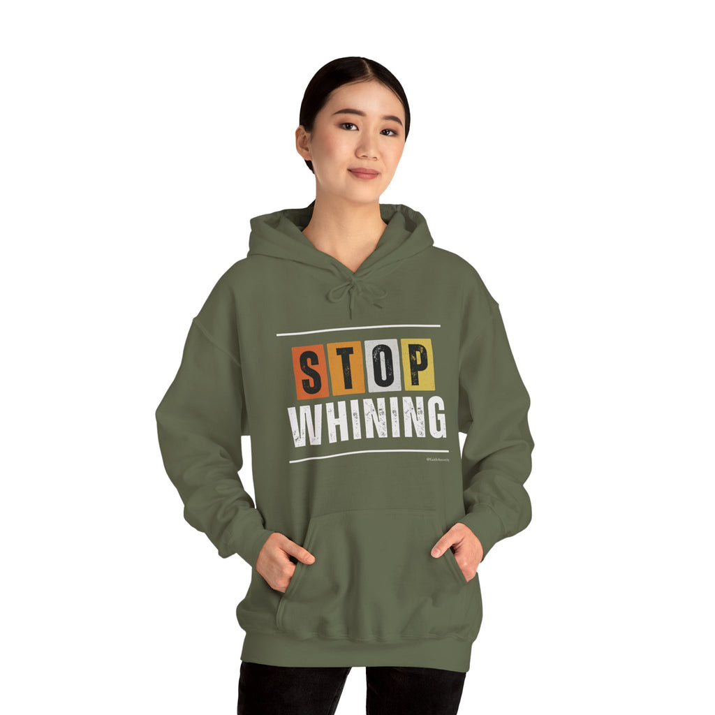 STOP WHINING — Unisex Hooded Sweatshirt Faith 4 More HQ