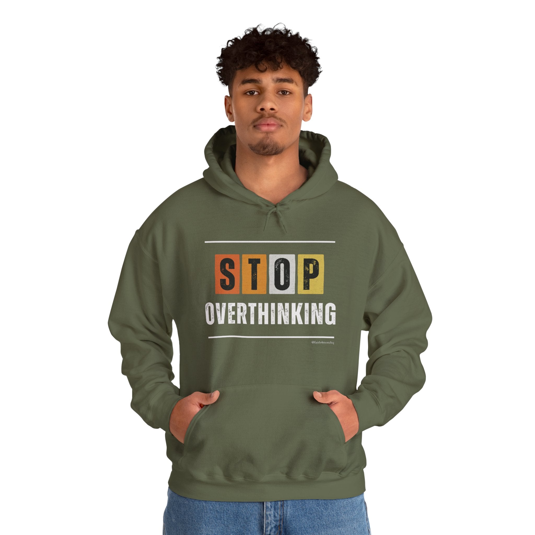 STOP OVERTHINKING — Unisex Hooded Sweatshirt Faith 4 More HQ