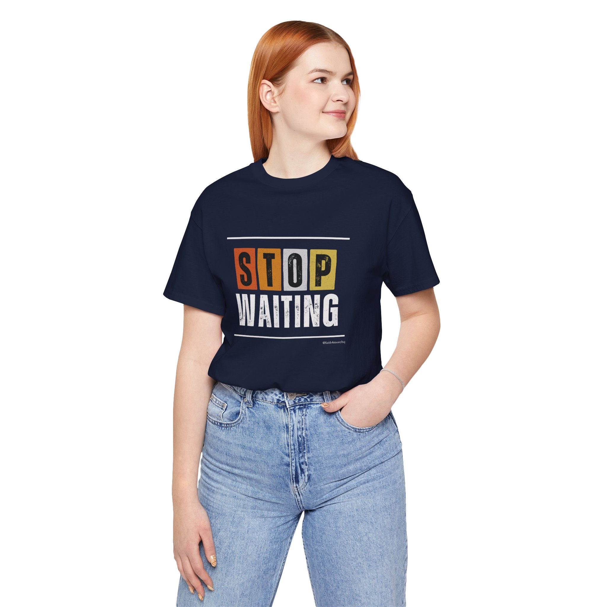 STOP WAITING — Unisex Jersey Tee Faith 4 More HQ
