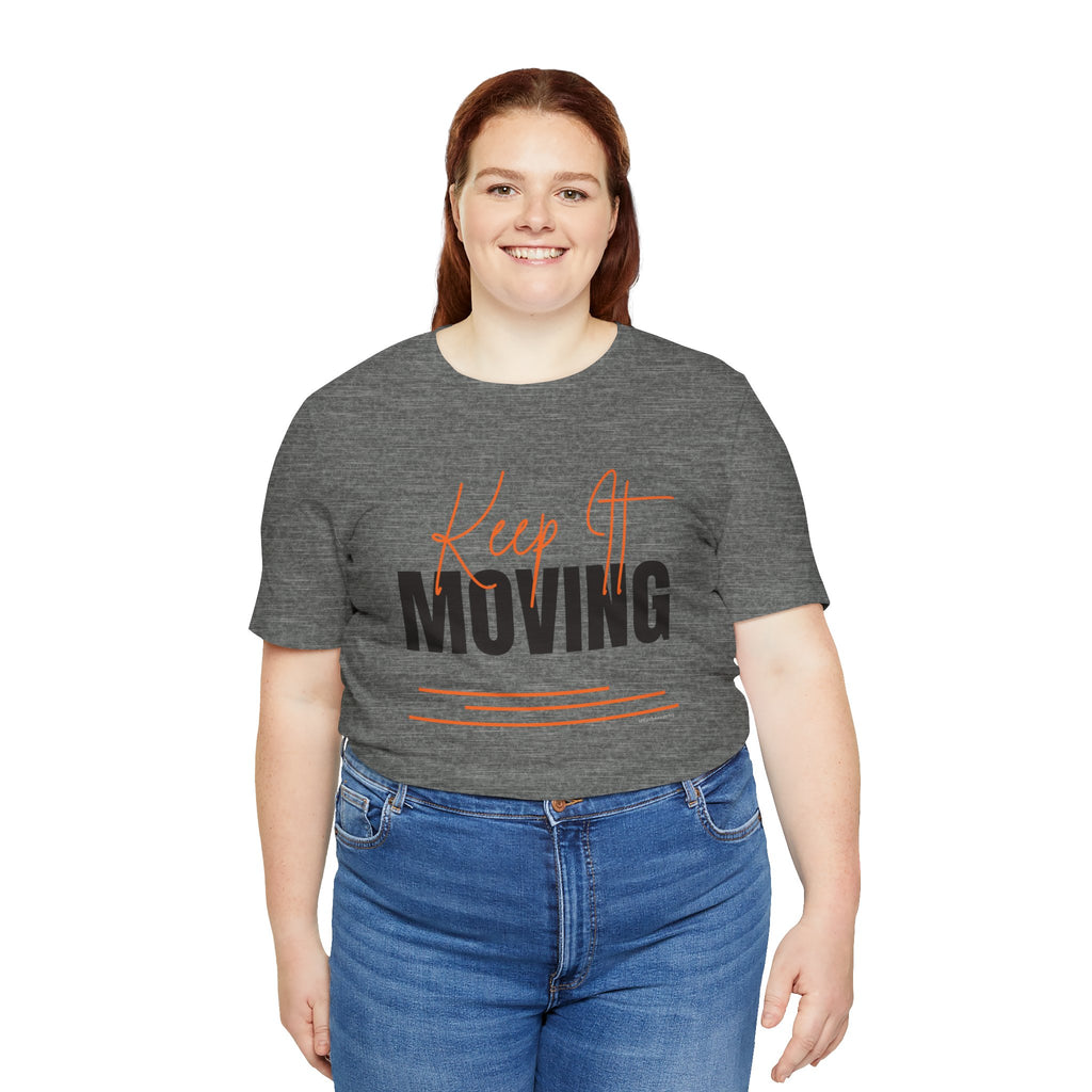 Keep It Moving — Unisex Jersey Tee  Faith 4 More HQ
