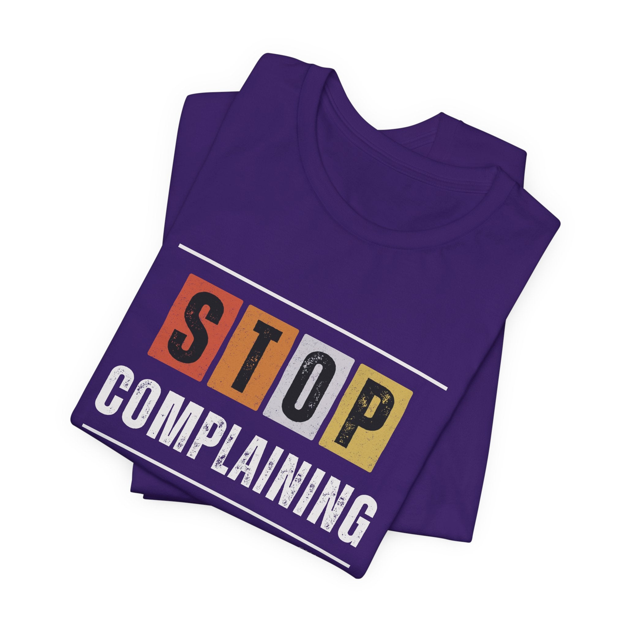 STOP COMPLAINING — Unisex Jersey Tee Faith 4 More HQ