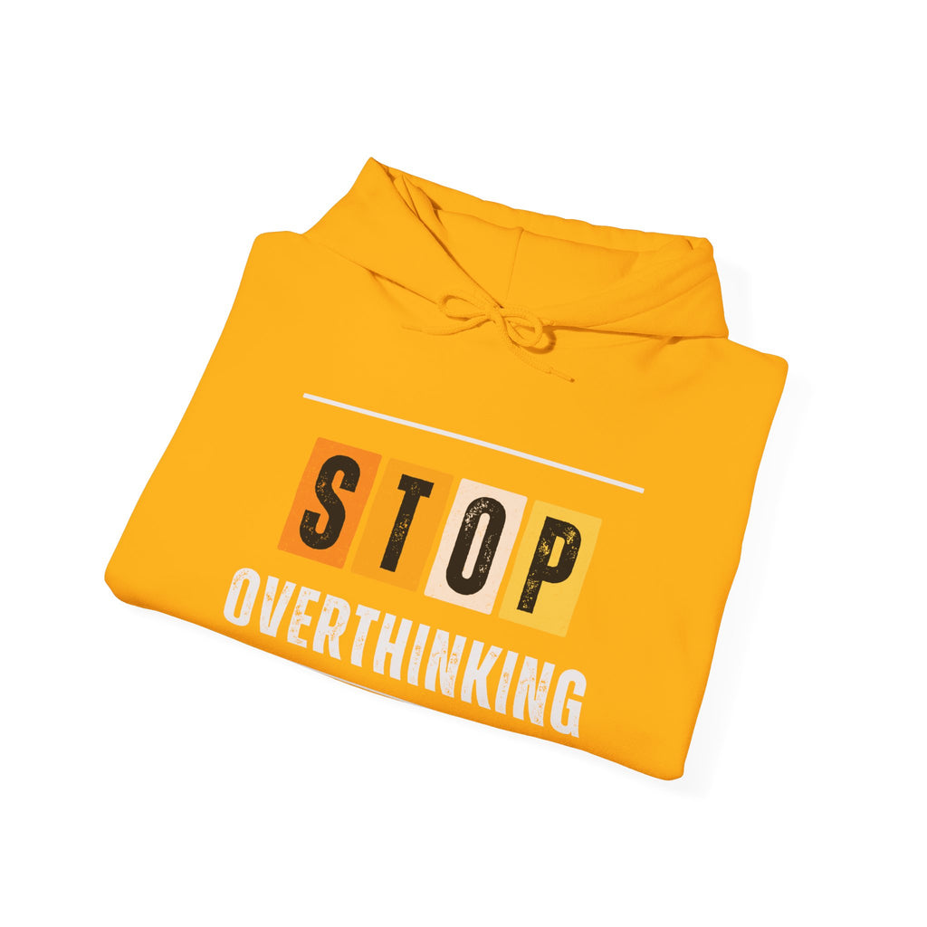 STOP OVERTHINKING — Unisex Hooded Sweatshirt Faith 4 More HQ