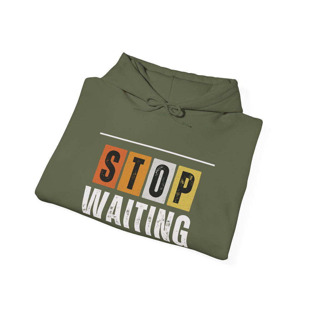 STOP WAITING — Unisex Hooded Sweatshirt Faith 4 More HQ