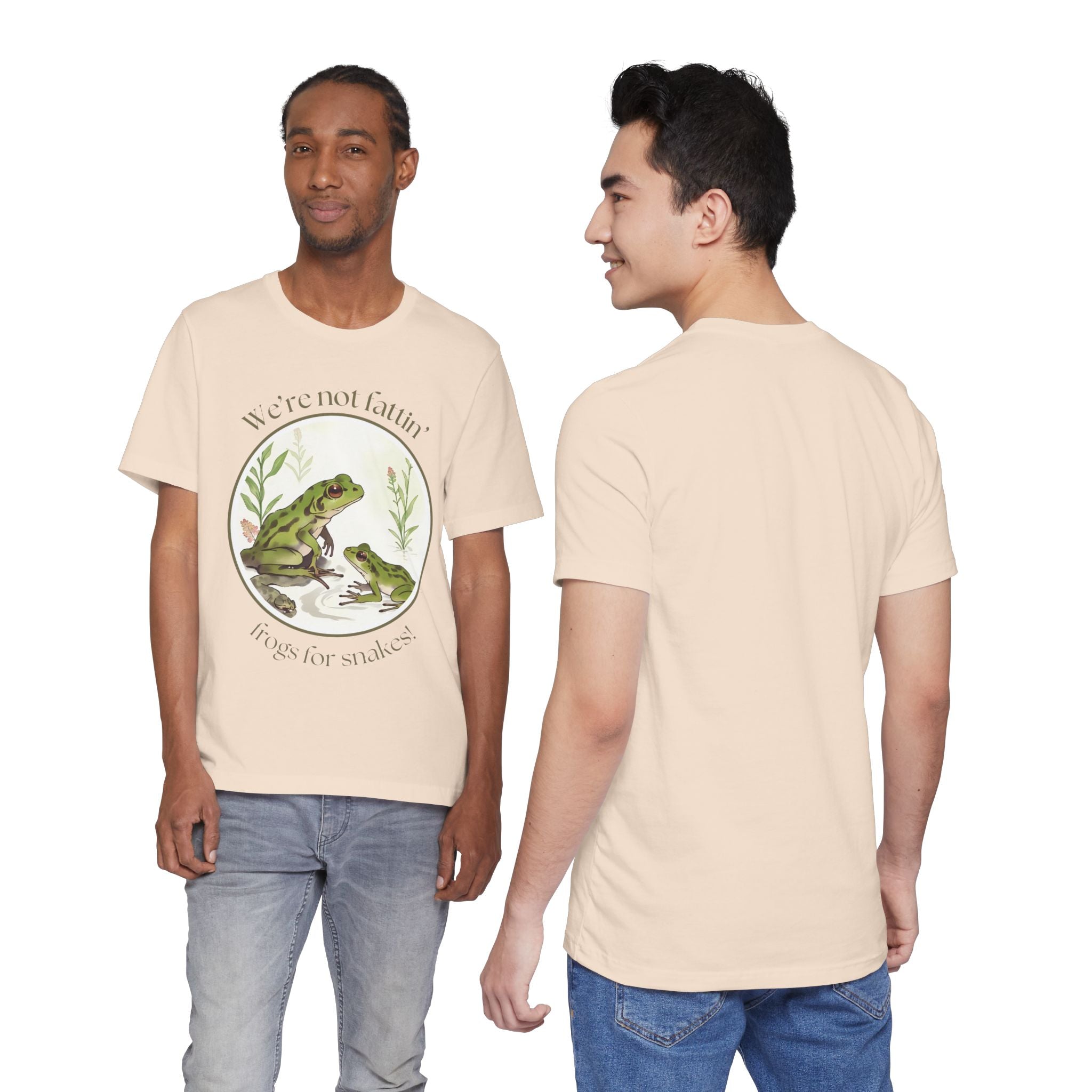 We're not fattin' frogs for snakes — Unisex Jersey Tee  Faith 4 More HQ