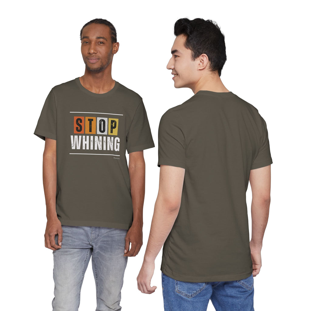STOP WHINING — Unisex Jersey Tee Faith 4 More HQ