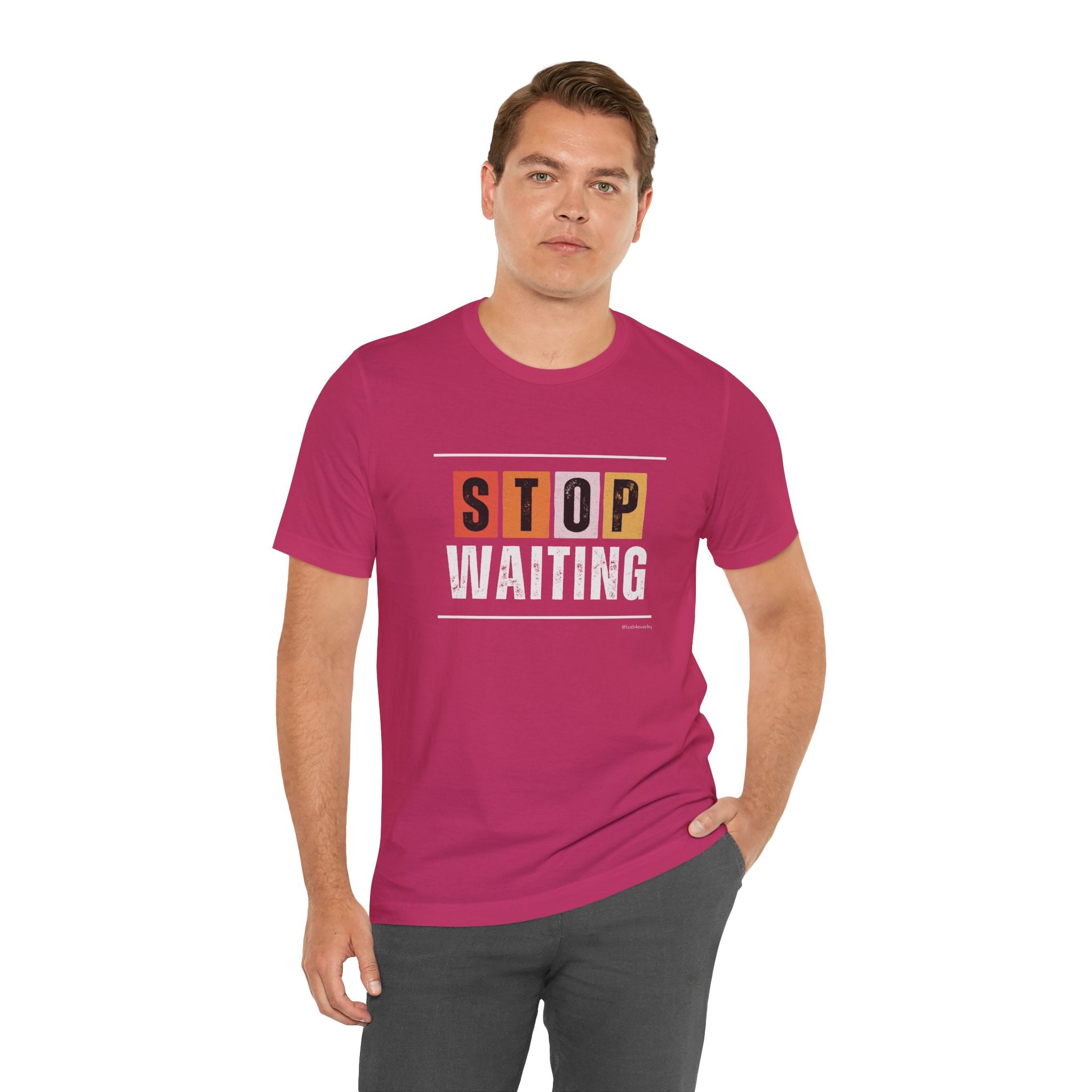 STOP WAITING — Unisex Jersey Tee Faith 4 More HQ