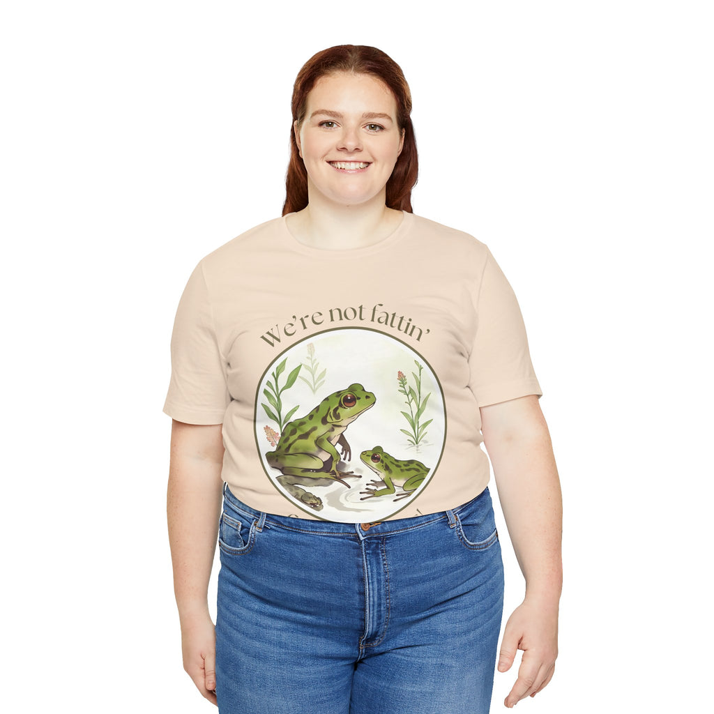 We're not fattin' frogs for snakes — Unisex Jersey Tee  Faith 4 More HQ