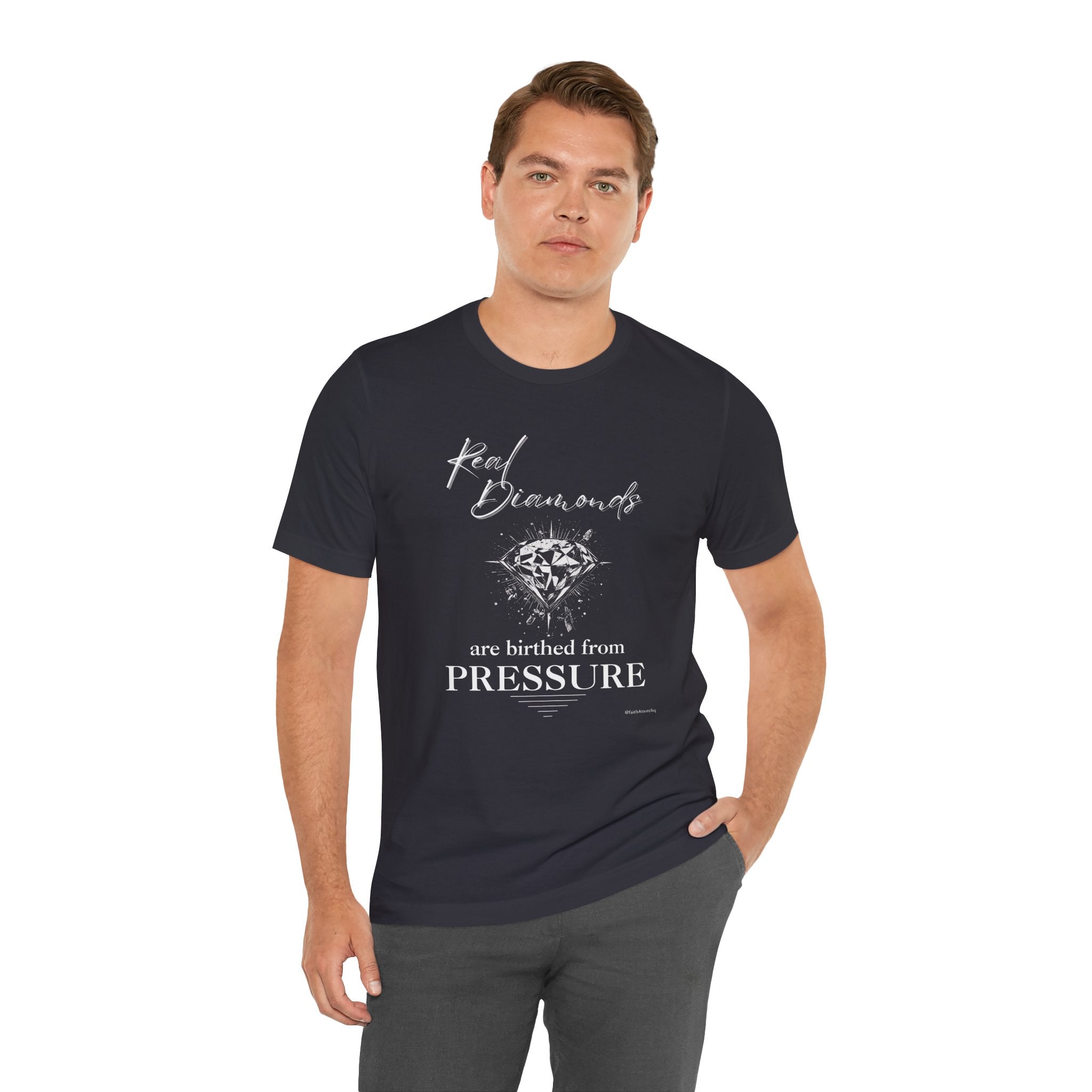 Real Diamonds are birthed from PRESSURE II — Unisex Jersey Tee  Faith 4 More HQ