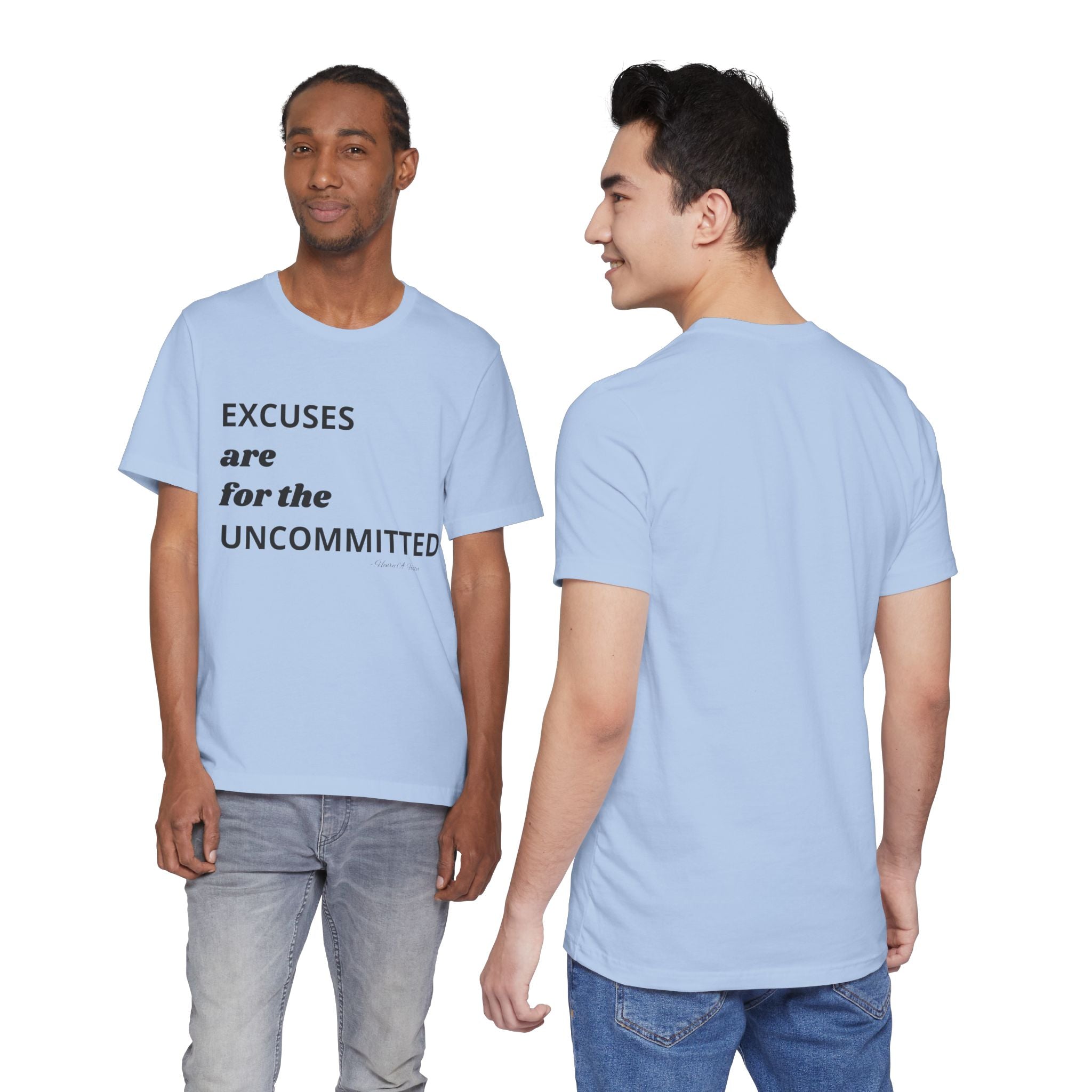 Excuses are for the uncommitted — Unisex Jersey Tee  Faith 4 More HQ