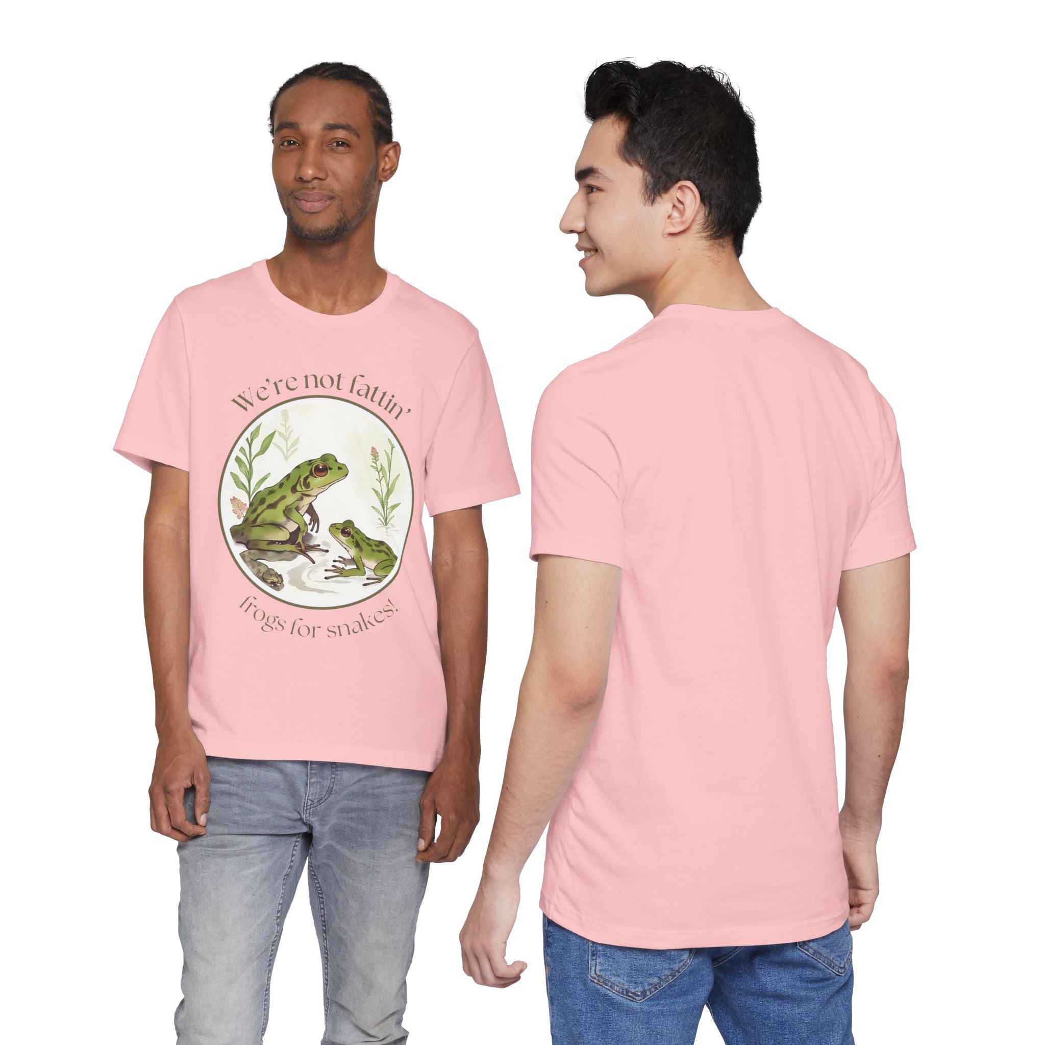 We're not fattin' frogs for snakes — Unisex Jersey Tee  Faith 4 More HQ