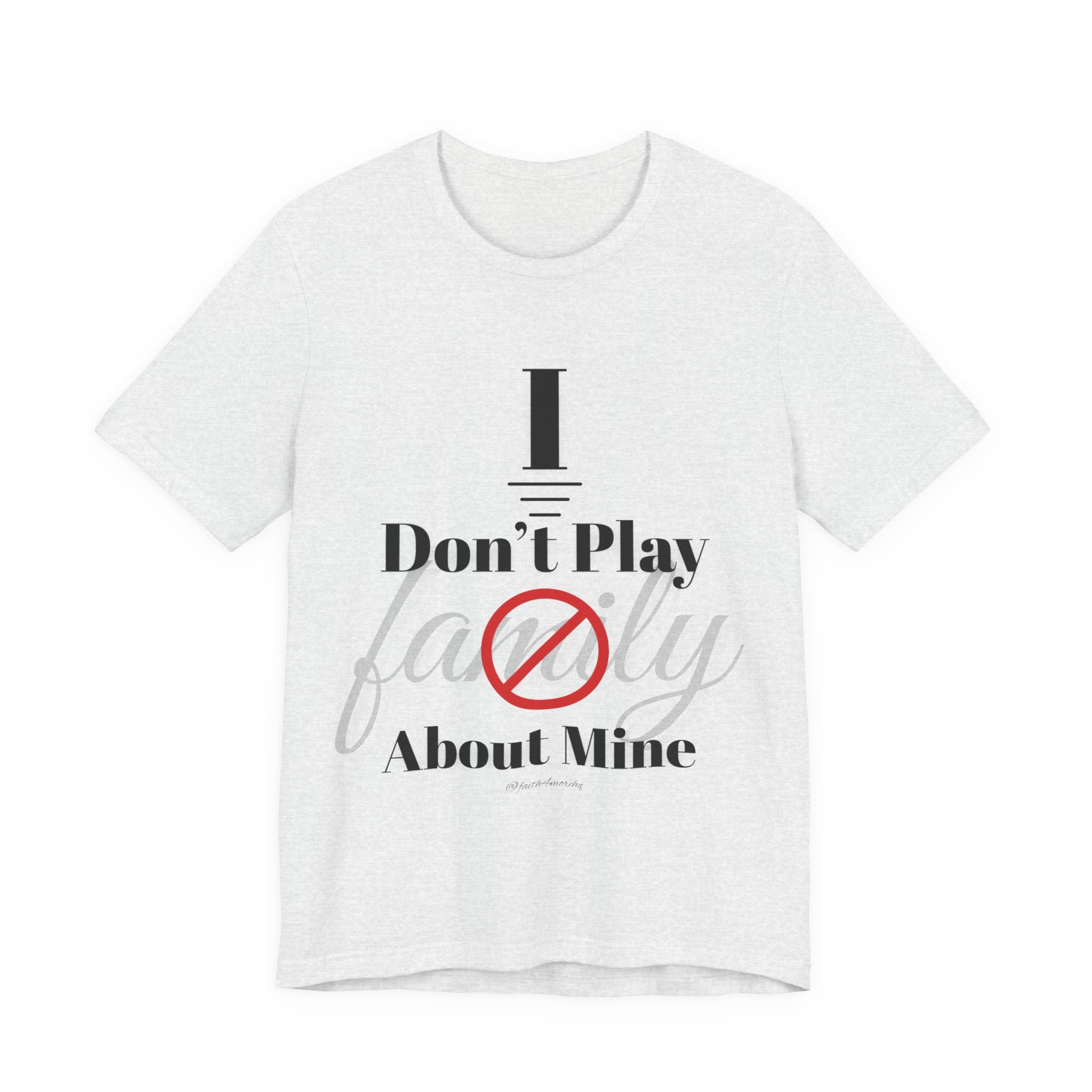 I don't play about mine — Unisex Jersey Tee Faith 4 More HQ