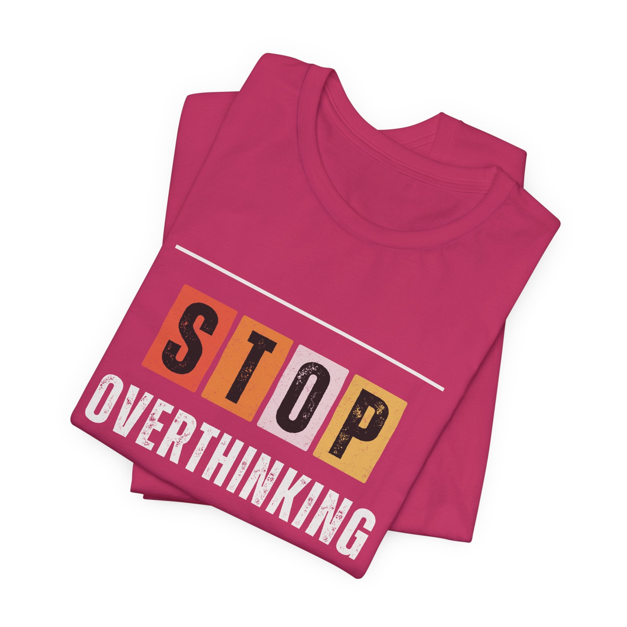 STOP OVERTHINKING — Unisex Jersey Tee Faith 4 More HQ