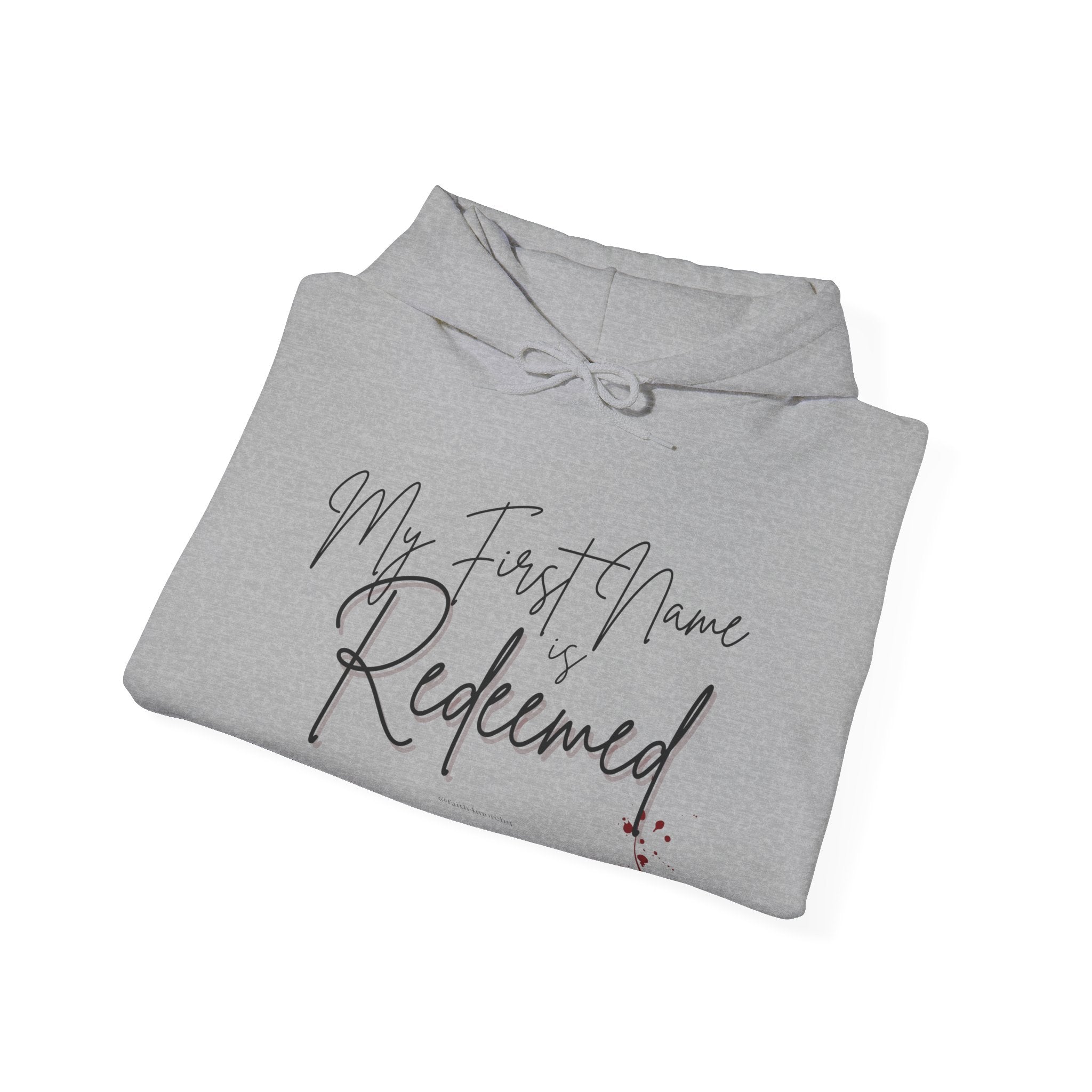 My 1st Name is Redeemed I — Unisex Hooded Sweatshirt Faith 4 More HQ