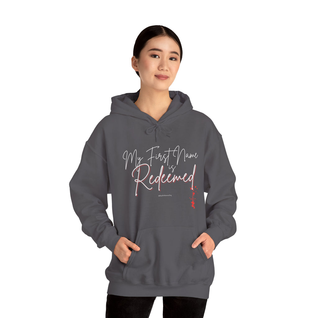 My 1st Name is Redeemed II — Unisex Hooded Sweatshirt Faith 4 More HQ
