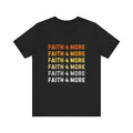 Faith 4 More — Unisex Jersey Tee  Faith 4 More HQ