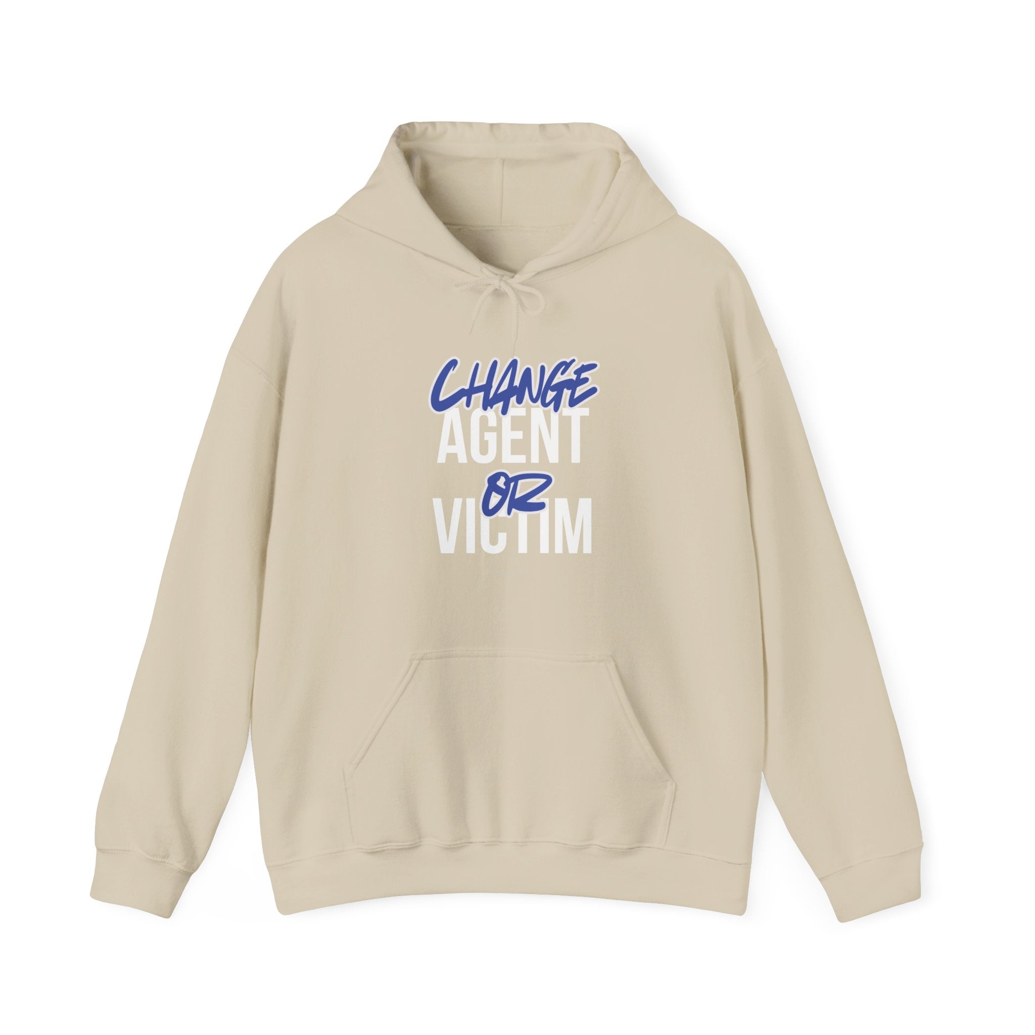 Change Agent or Victim — Unisex Hooded Sweatshirt Faith 4 More HQ