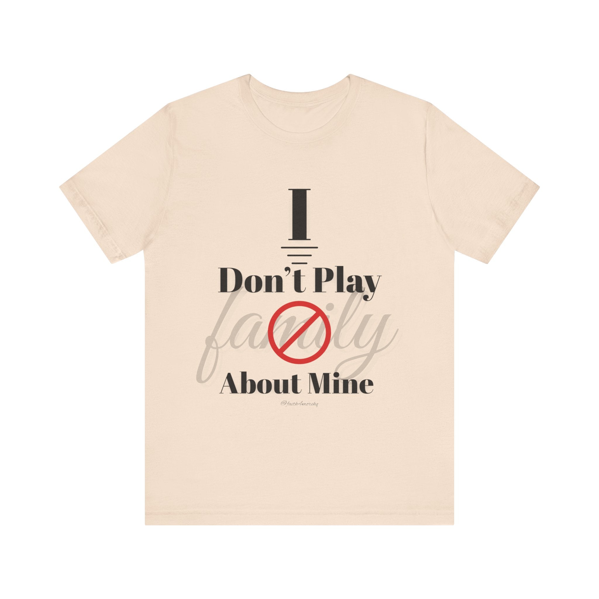 I don't play about mine — Unisex Jersey Tee Faith 4 More HQ