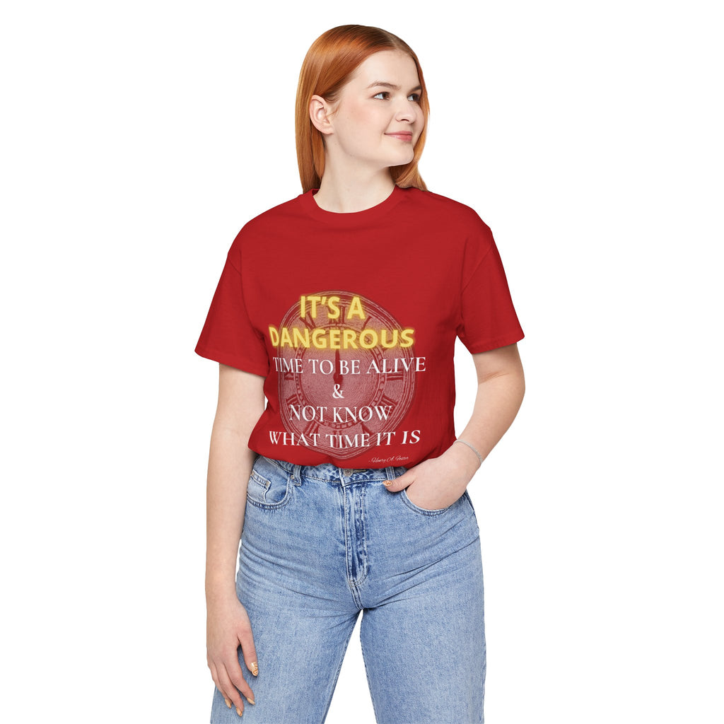It's a dangerous time — Unisex Jersey Tee Faith 4 More HQ