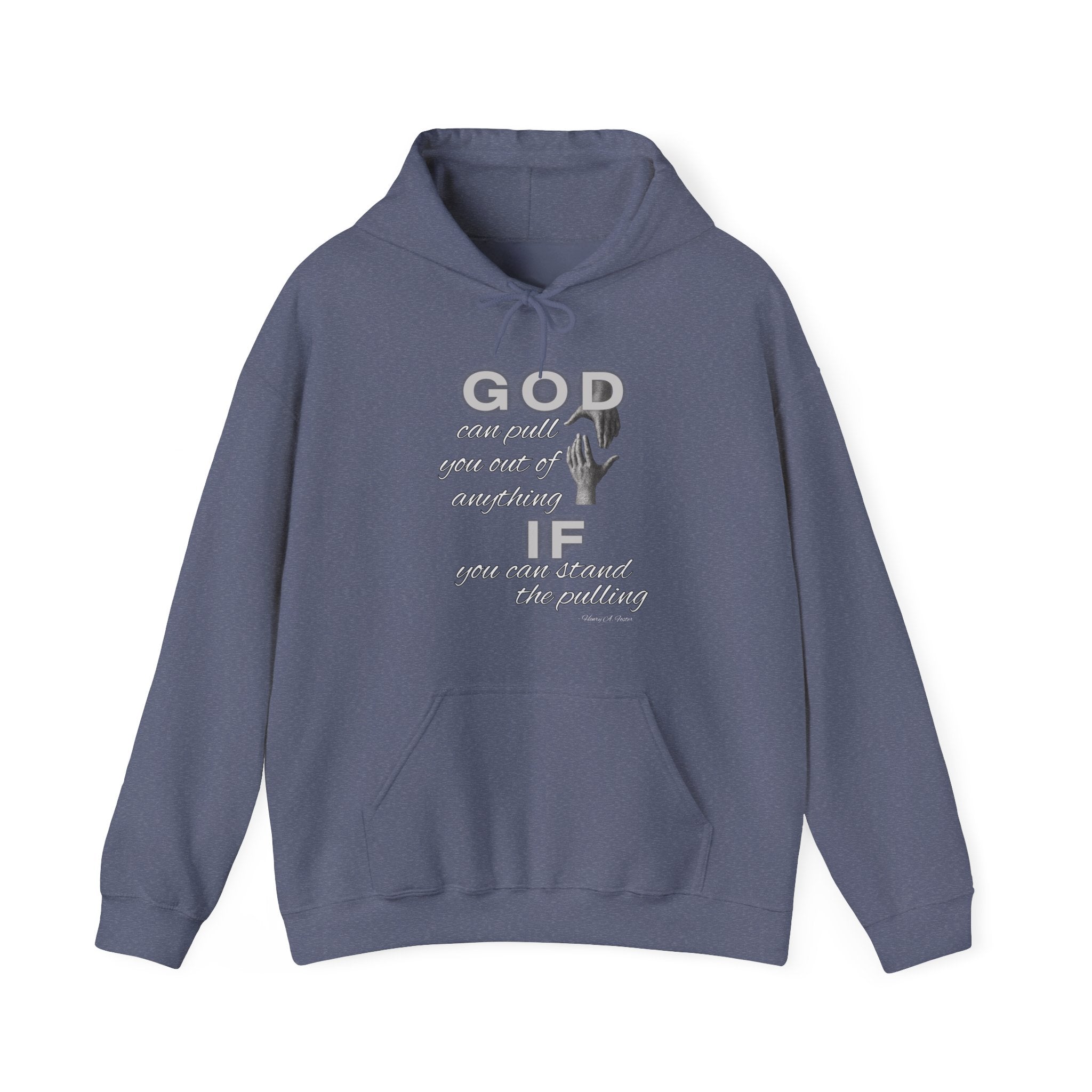 God can pull you out of anything — Unisex Hooded Sweatshirt Faith 4 More HQ