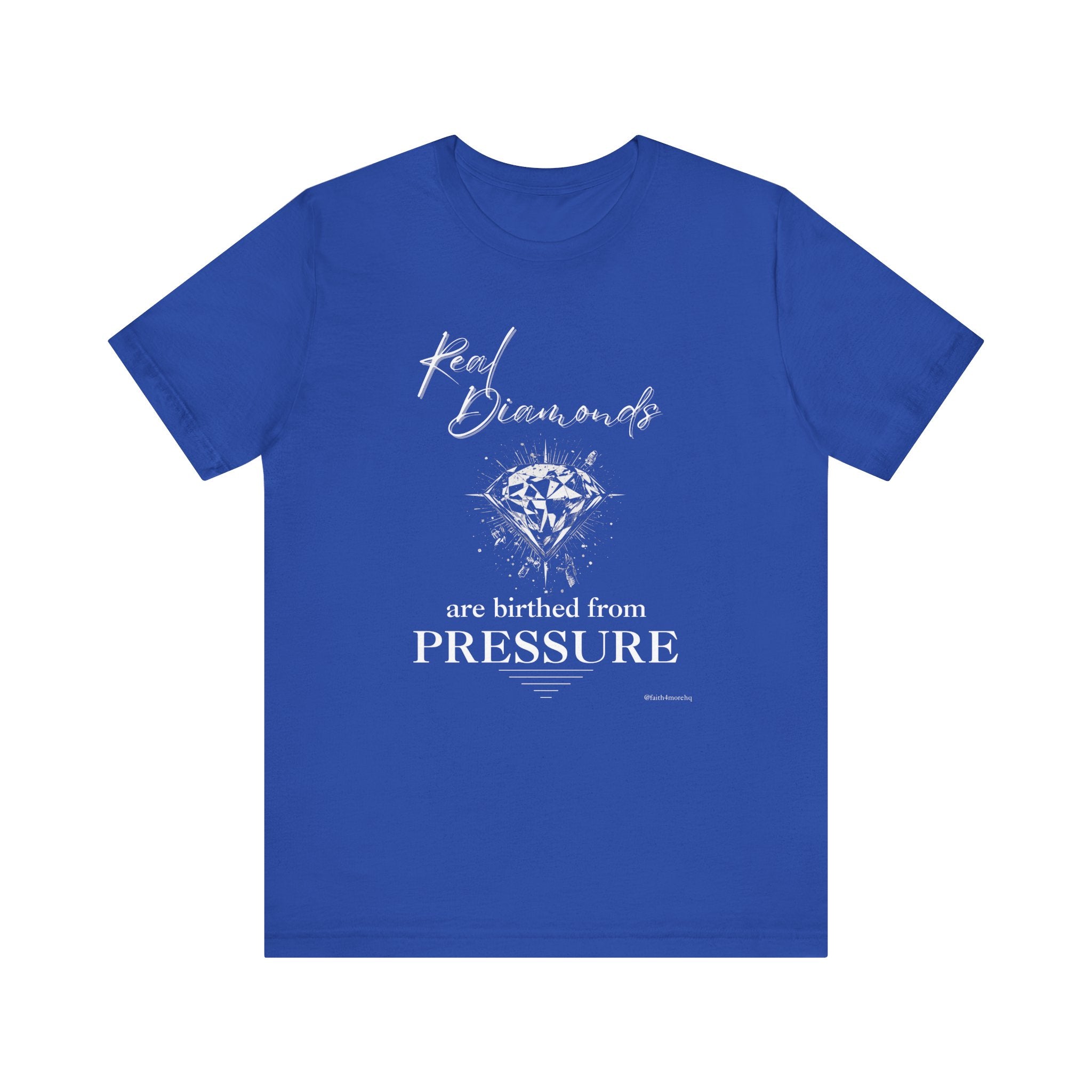 Real Diamonds are birthed from PRESSURE II — Unisex Jersey Tee  Faith 4 More HQ