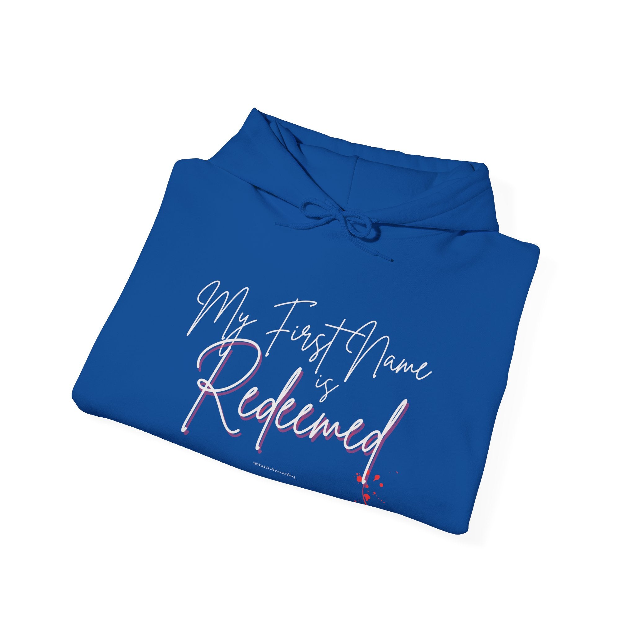 My 1st Name is Redeemed II — Unisex Hooded Sweatshirt Faith 4 More HQ