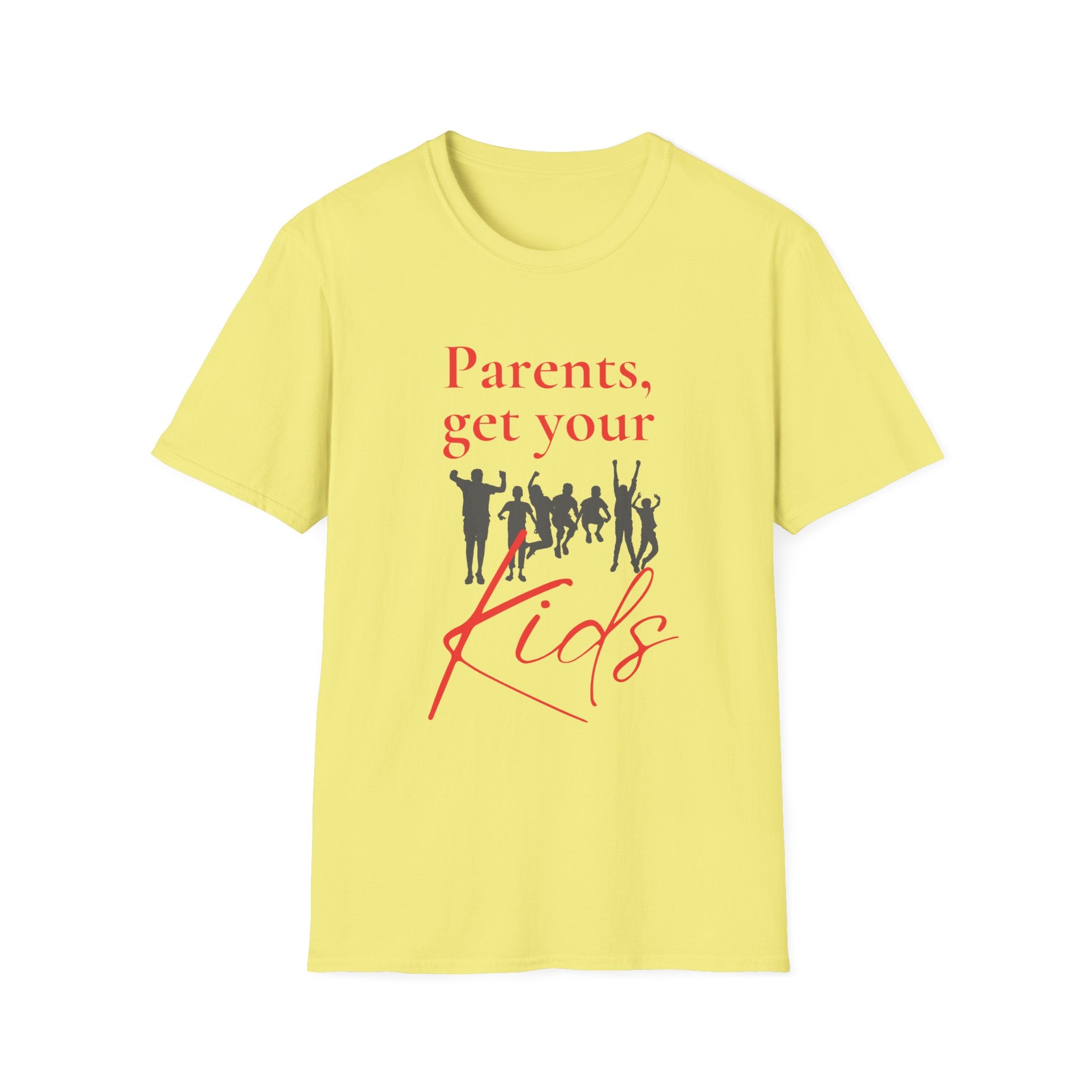 Parents Get Your Kids I — Unisex Softstyle T-Shirt  Faith 4 More HQ