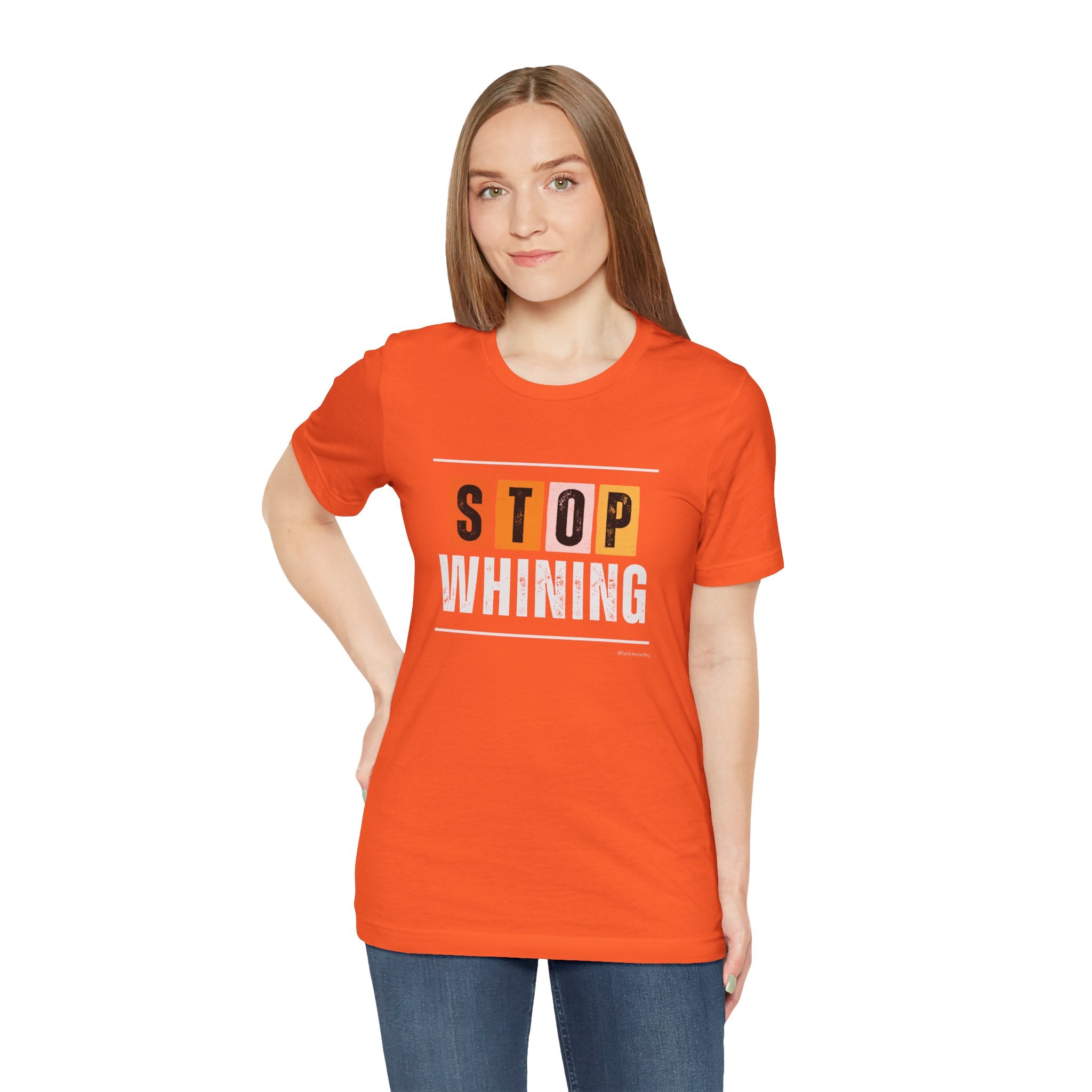 STOP WHINING — Unisex Jersey Tee Faith 4 More HQ