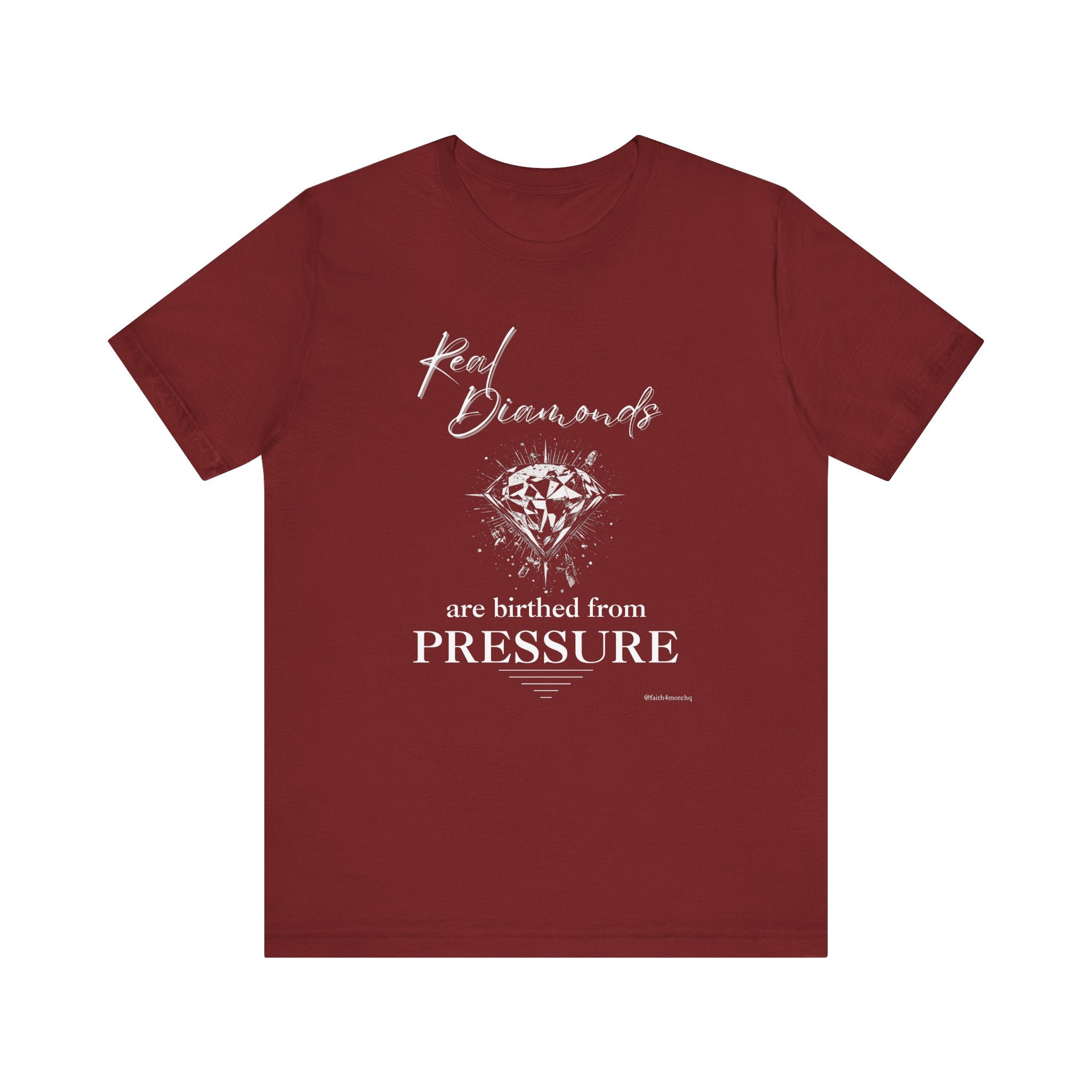 Real Diamonds are birthed from PRESSURE II — Unisex Jersey Tee  Faith 4 More HQ
