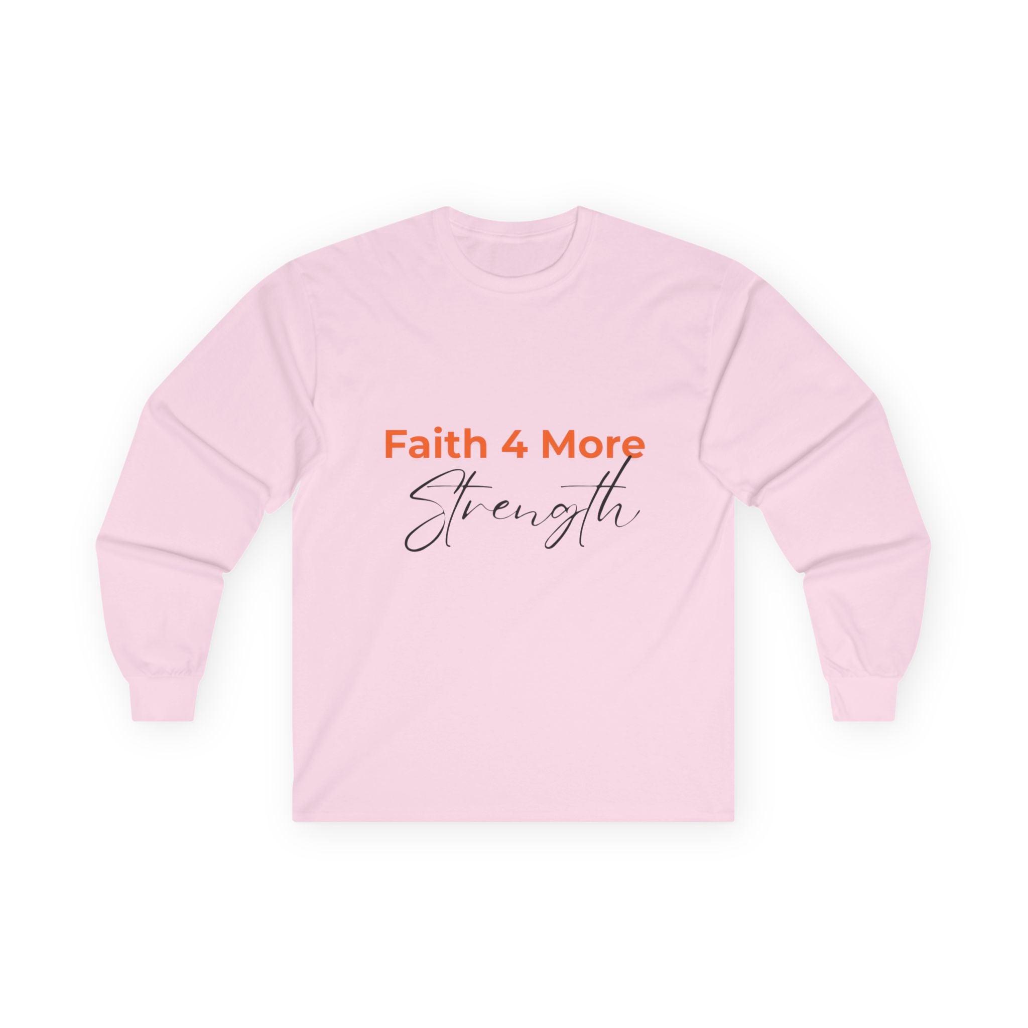 Faith 4 More Strength - Unisex Ultra Cotton Long Sleeve Tee Faith 4 More HQ