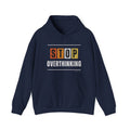 STOP OVERTHINKING — Unisex Hooded Sweatshirt Faith 4 More HQ