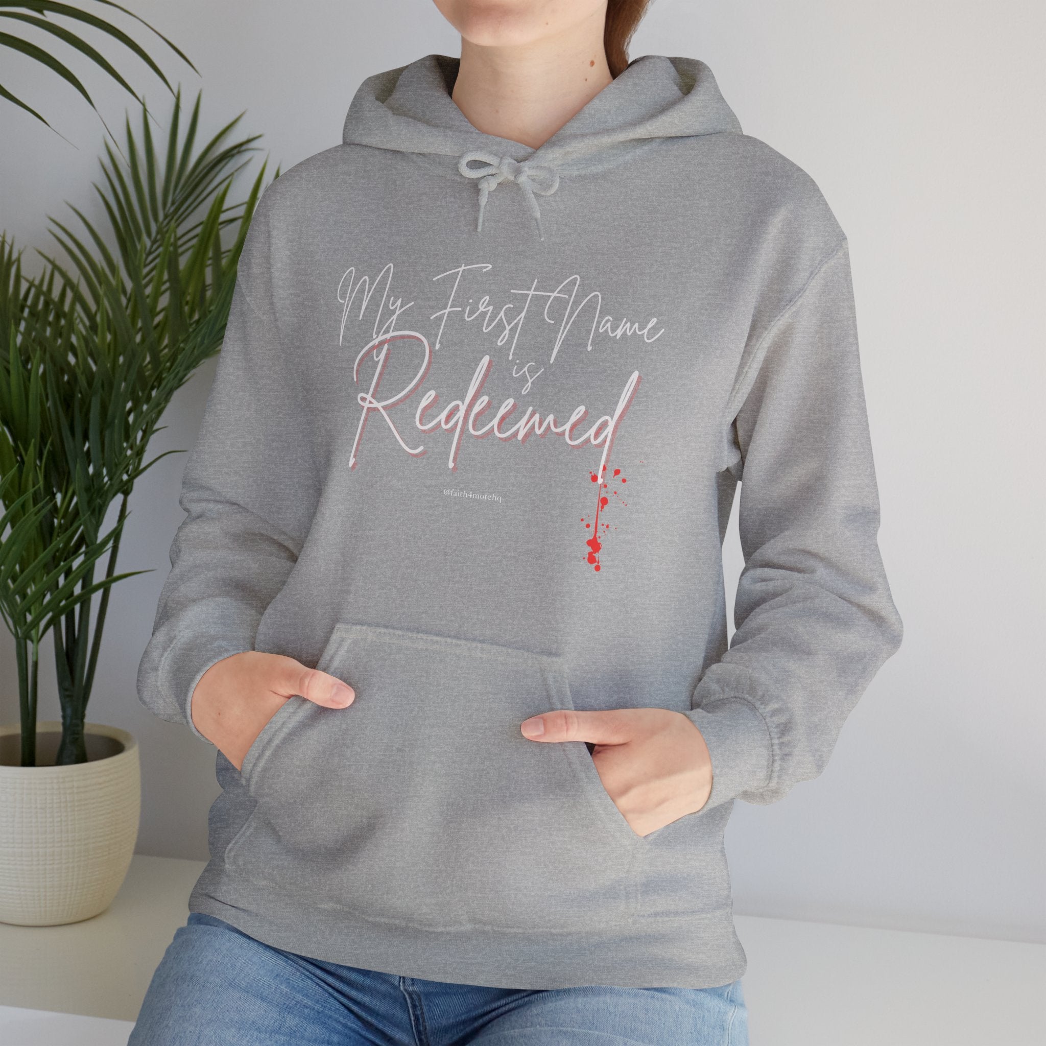 My 1st Name is Redeemed II — Unisex Hooded Sweatshirt Faith 4 More HQ