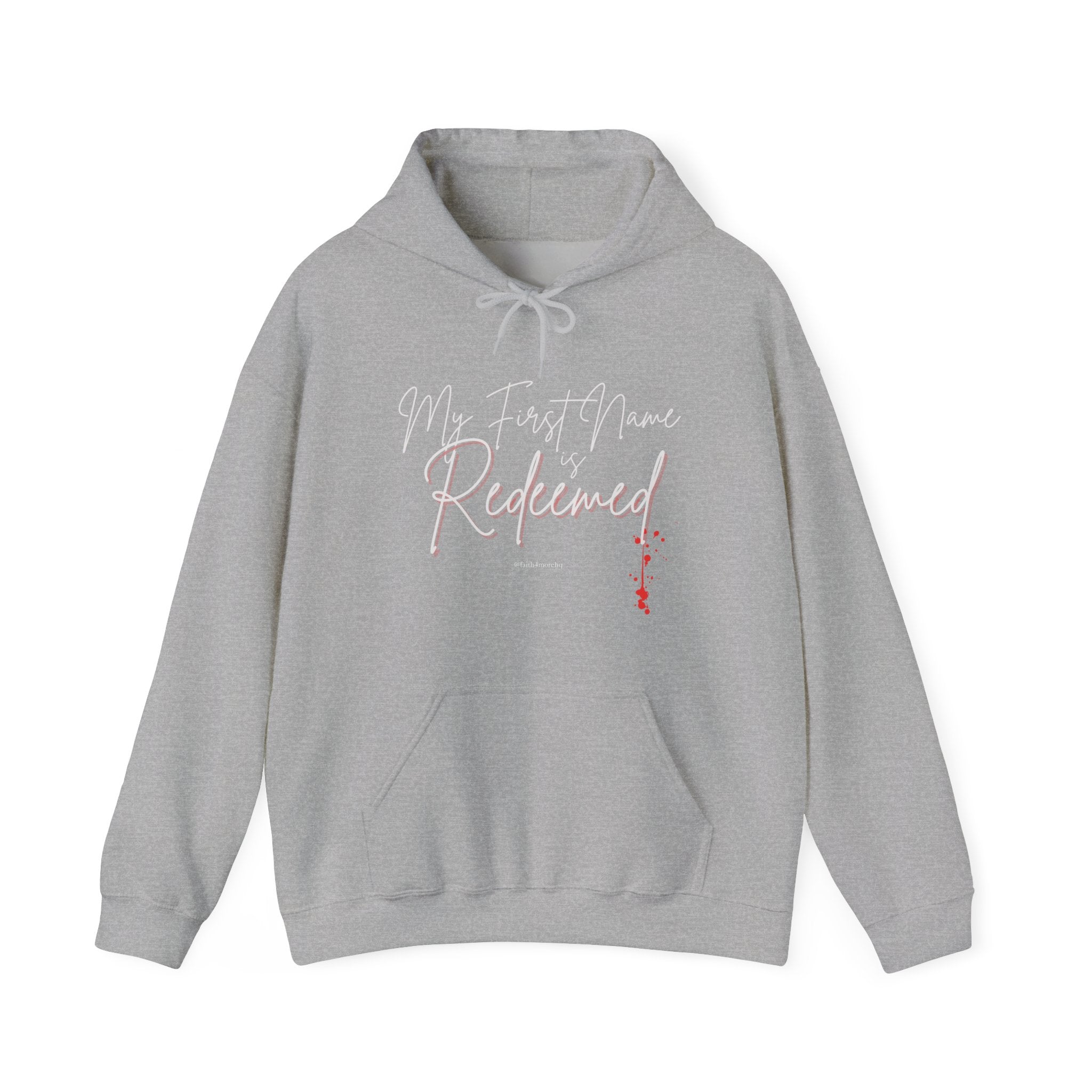 My 1st Name is Redeemed II — Unisex Hooded Sweatshirt Faith 4 More HQ