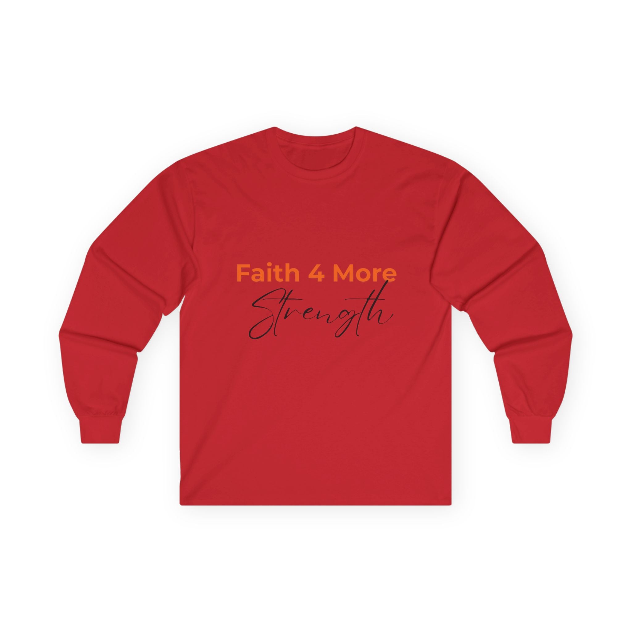 Faith 4 More Strength - Unisex Ultra Cotton Long Sleeve Tee Faith 4 More HQ