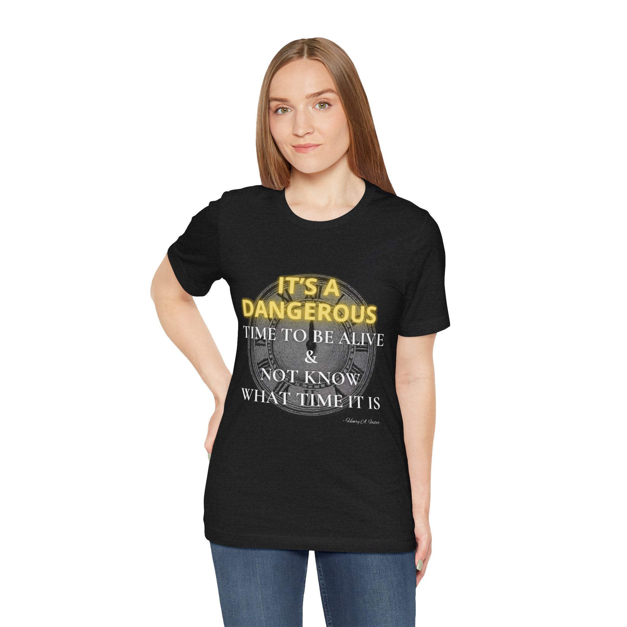 It's a dangerous time — Unisex Jersey Tee Faith 4 More HQ