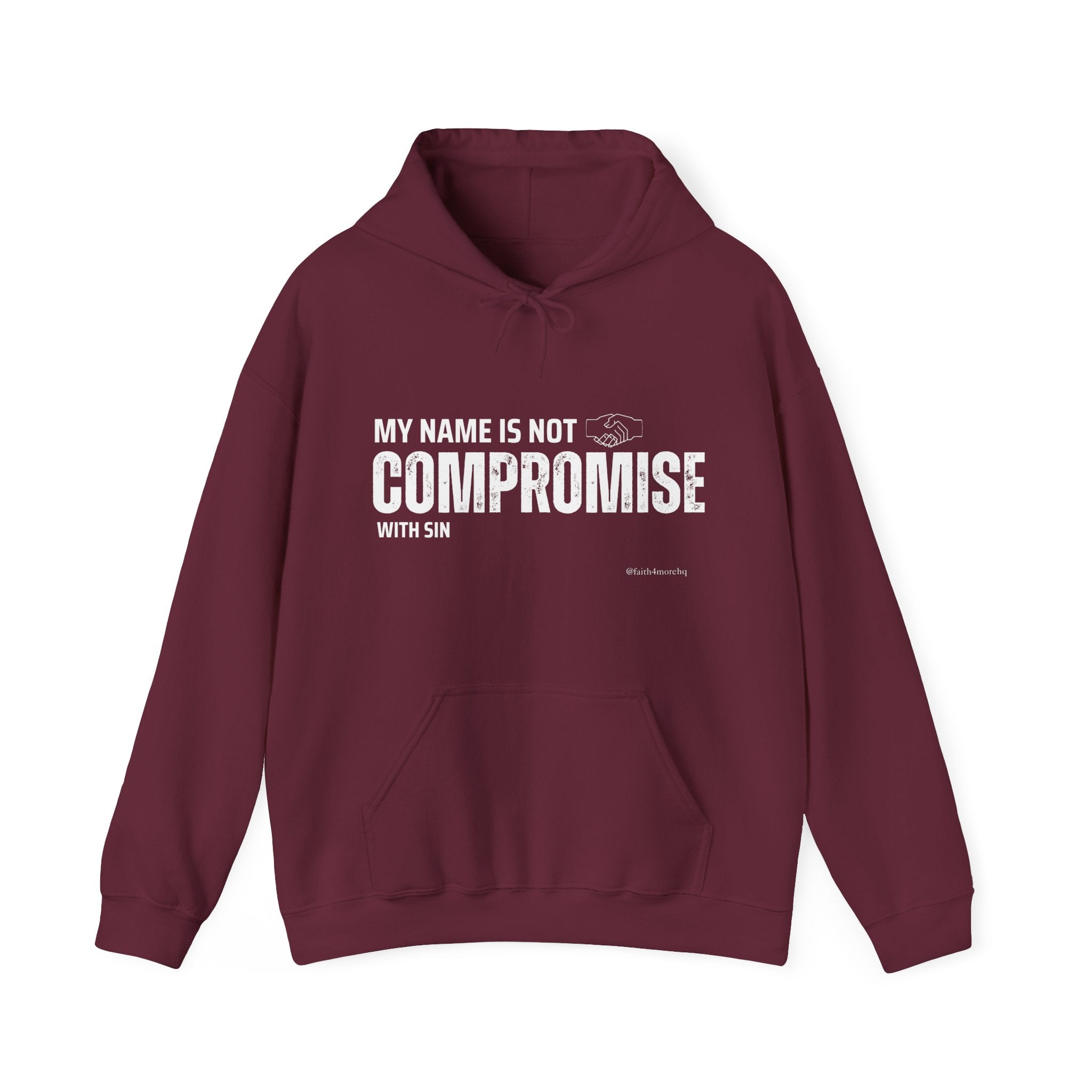 My Name is Not Compromise II — Unisex Hooded Sweatshirt Faith 4 More HQ