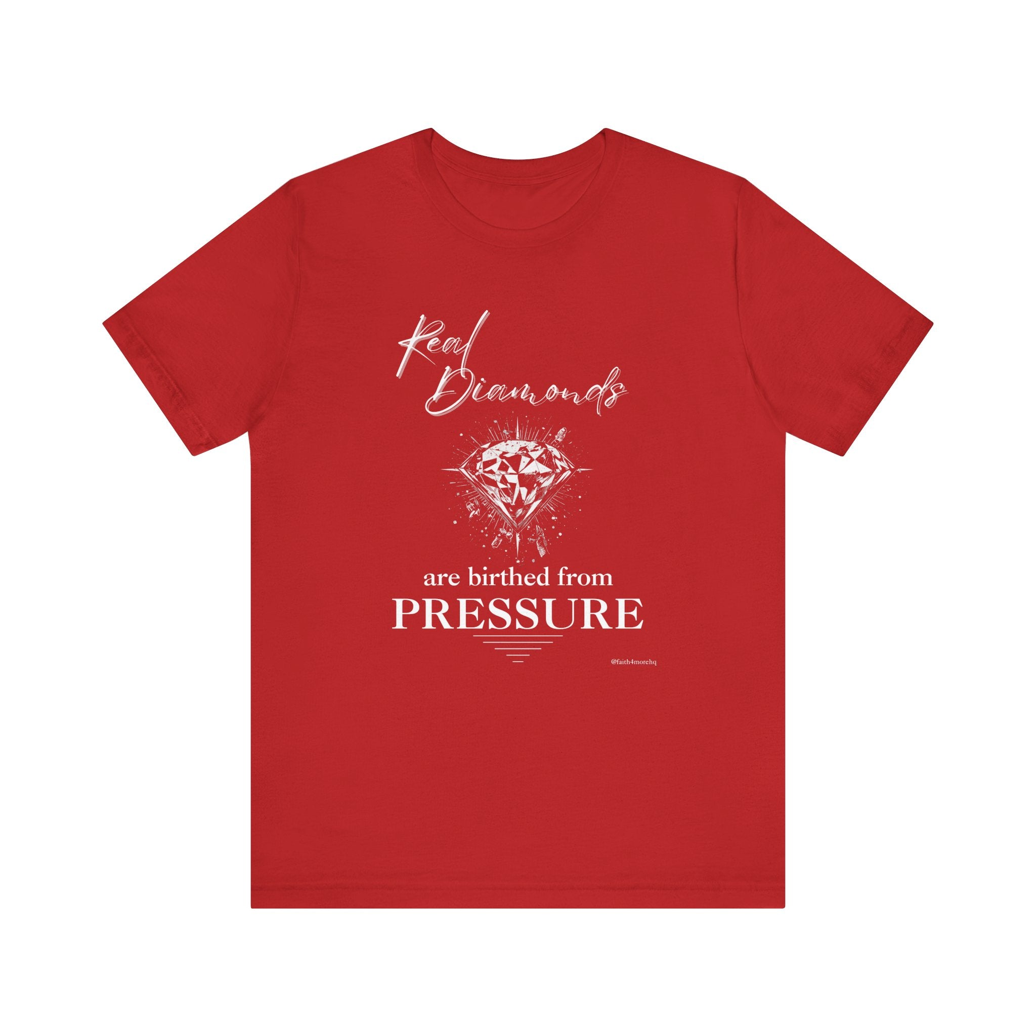 Real Diamonds are birthed from PRESSURE II — Unisex Jersey Tee  Faith 4 More HQ