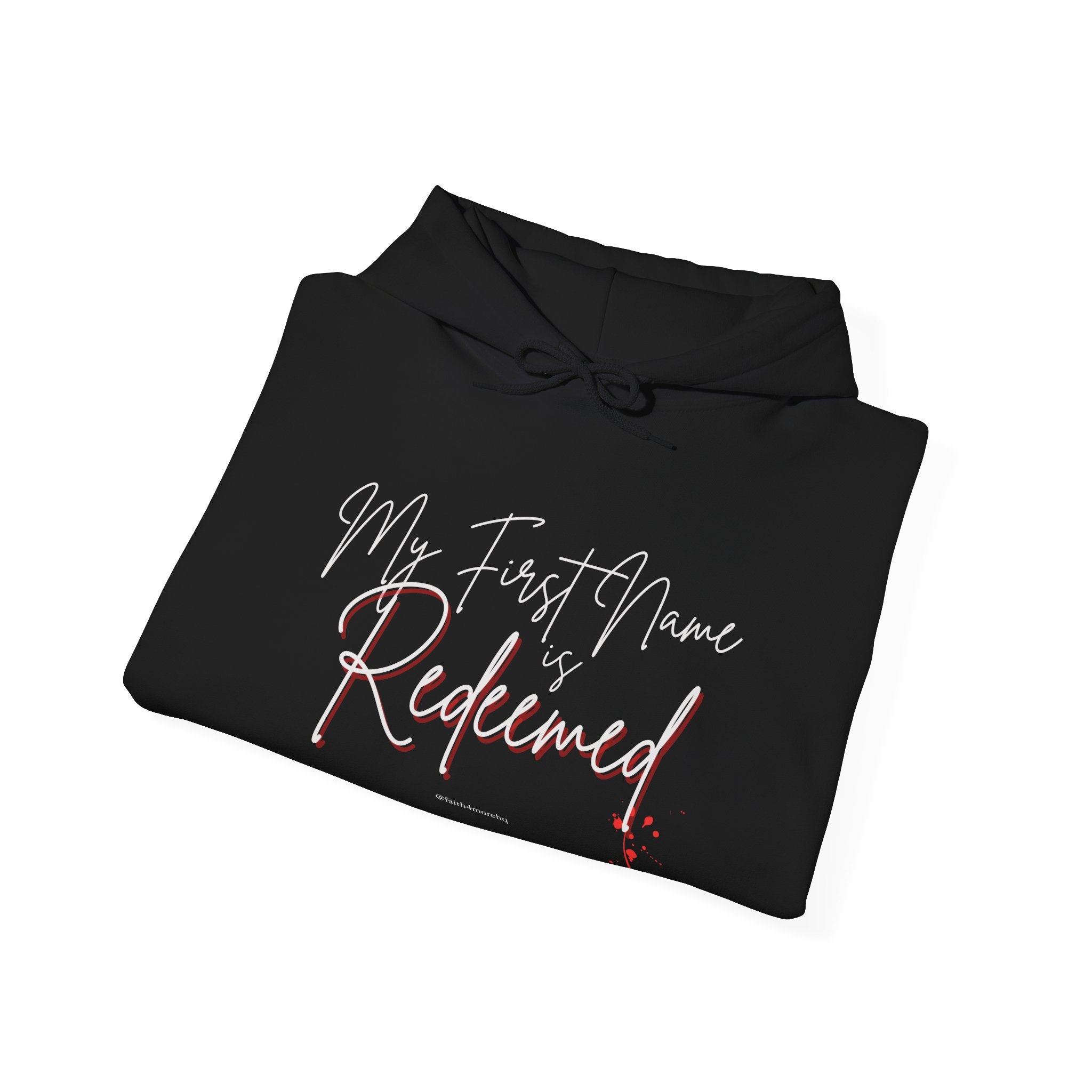 My 1st Name is Redeemed II — Unisex Hooded Sweatshirt Faith 4 More HQ