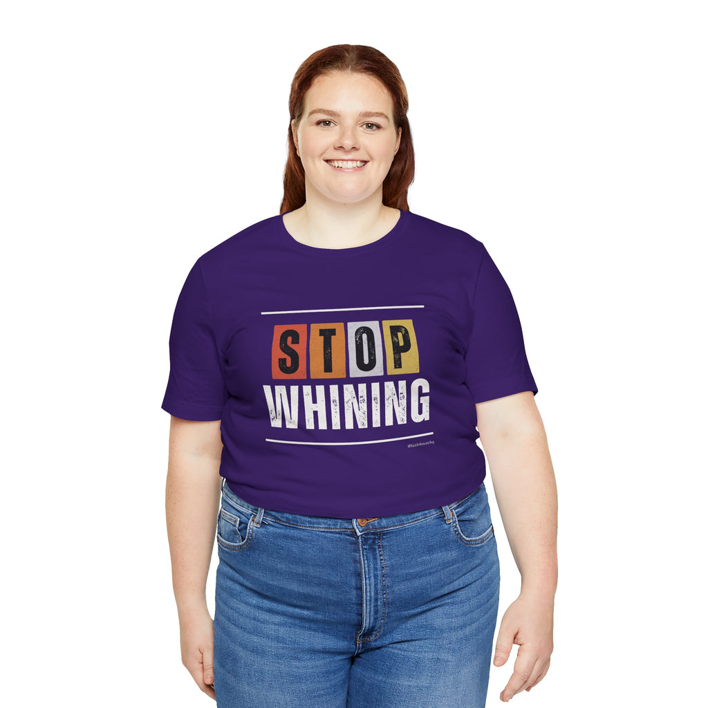 STOP WHINING — Unisex Jersey Tee Faith 4 More HQ