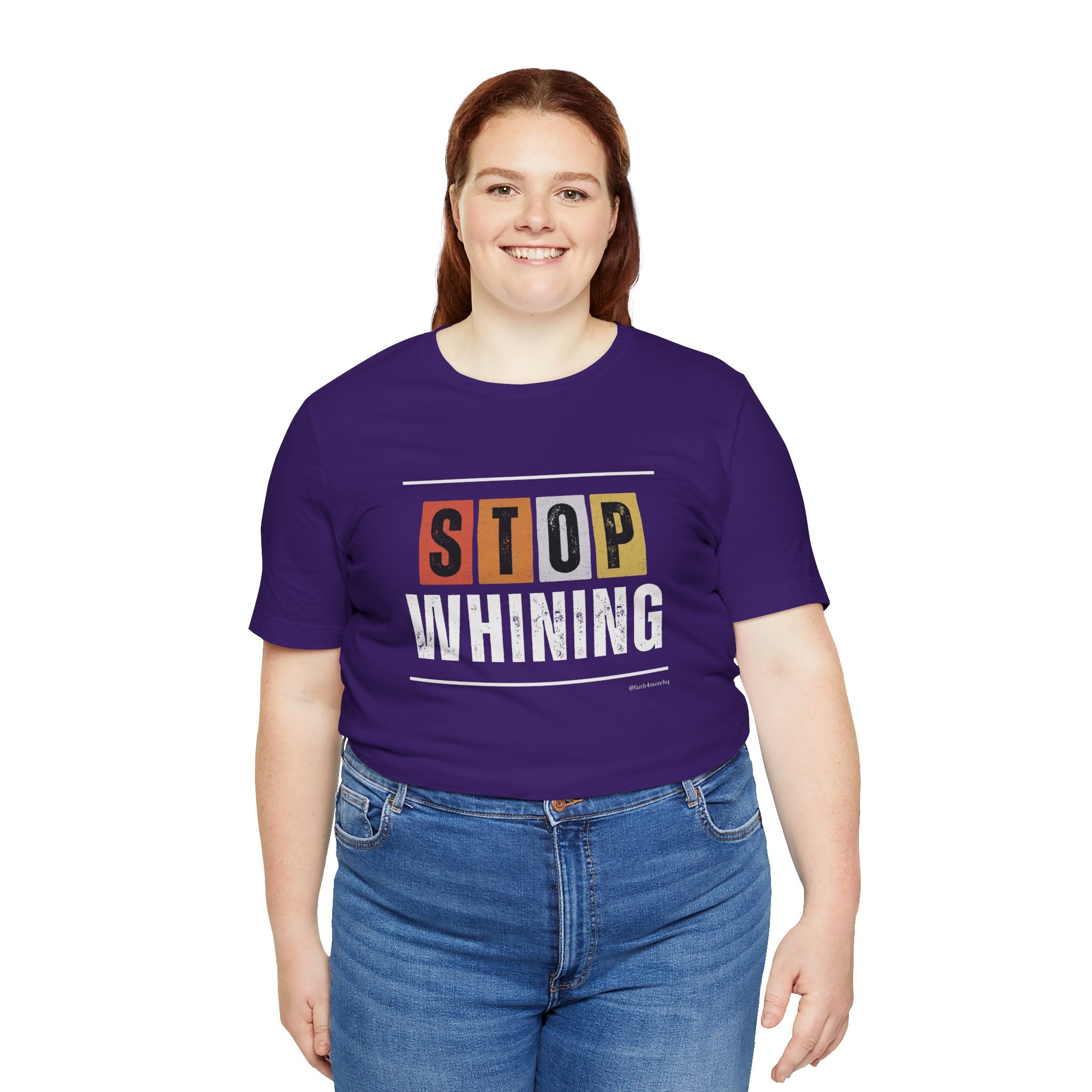 STOP WHINING — Unisex Jersey Tee Faith 4 More HQ