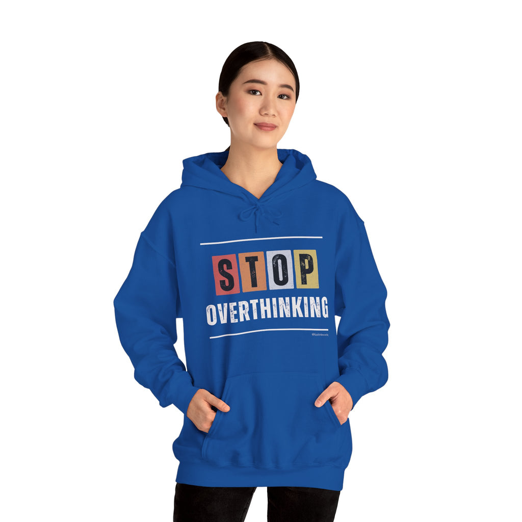 STOP OVERTHINKING — Unisex Hooded Sweatshirt Faith 4 More HQ
